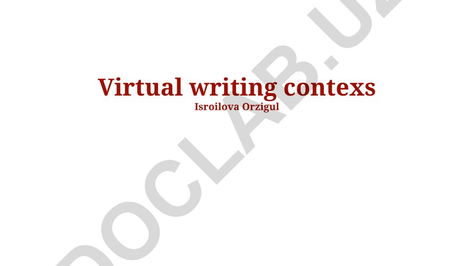 Virtual writing contexts: xususiyatlari, ta'siri va kelajak tendensiyalari