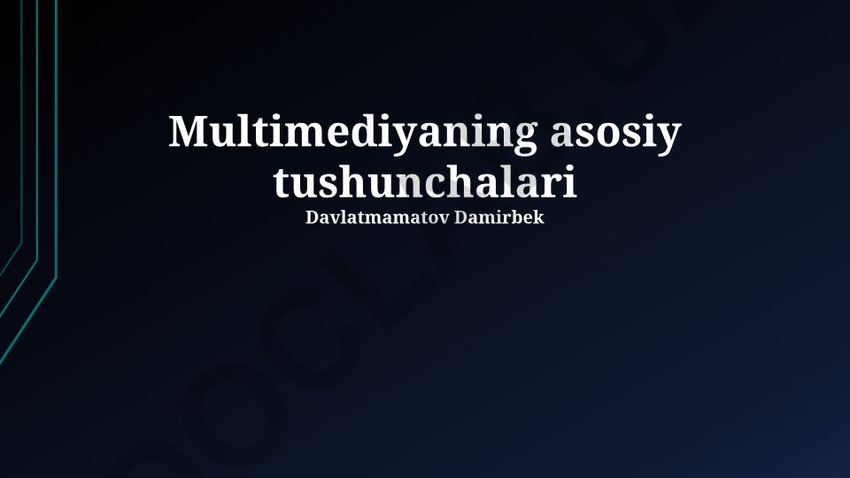 Multimediyaning asosiy tushunchalari va ishlab chiqarish jarayoni