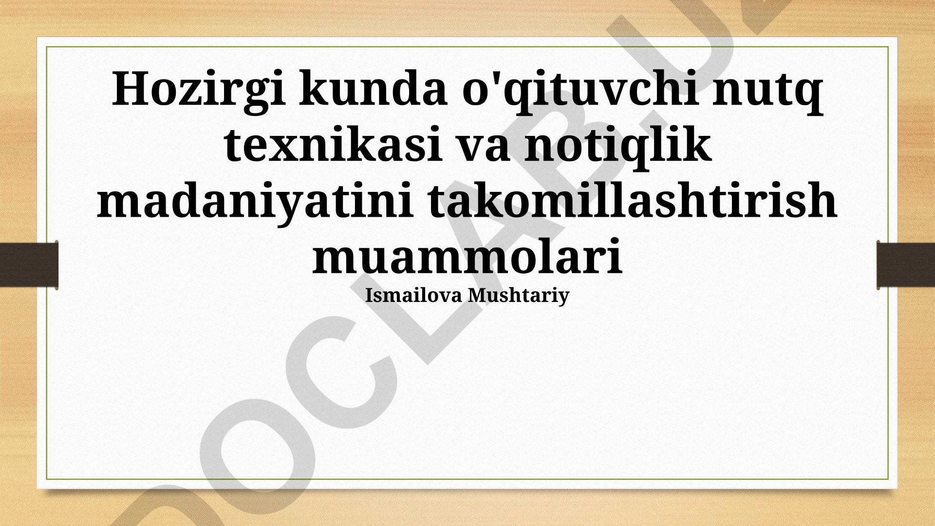 O'qituvchi nutq texnikasi va notiqlik madaniyatini takomillashtirish muammolari