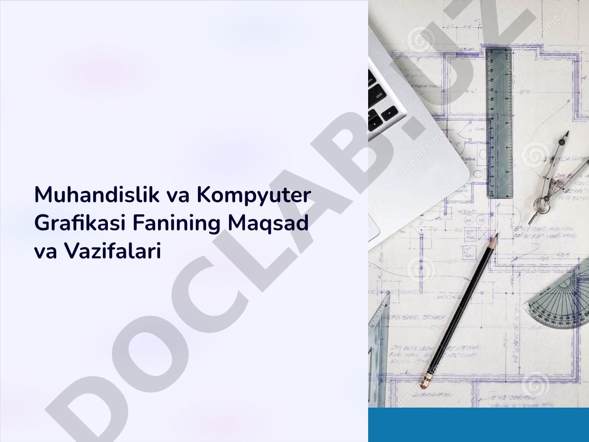 Muhandislik va Kompyuter Grafikasi Fanining Maqsad va Vazifalari