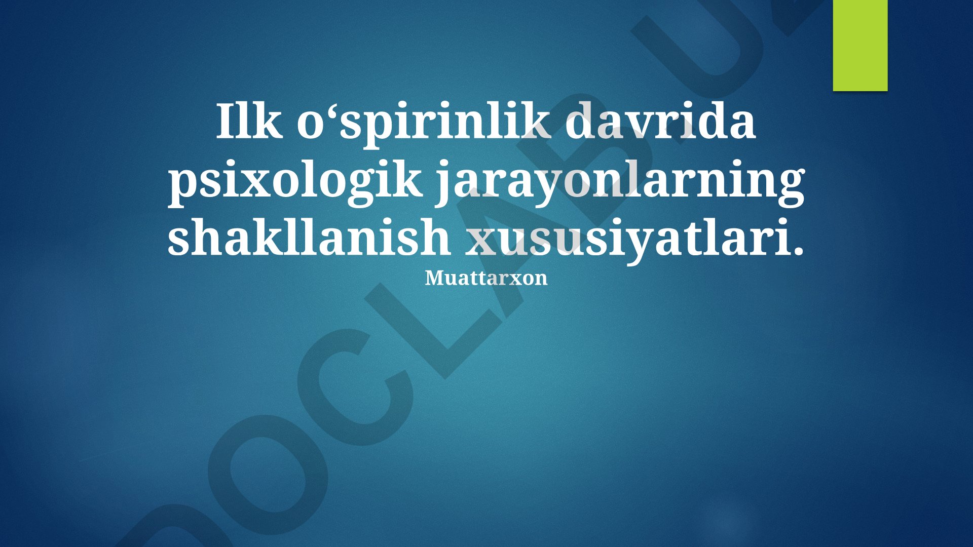 Ilk o‘spirinlik davrida psixologik jarayonlarning shakllanish xususiyatlari