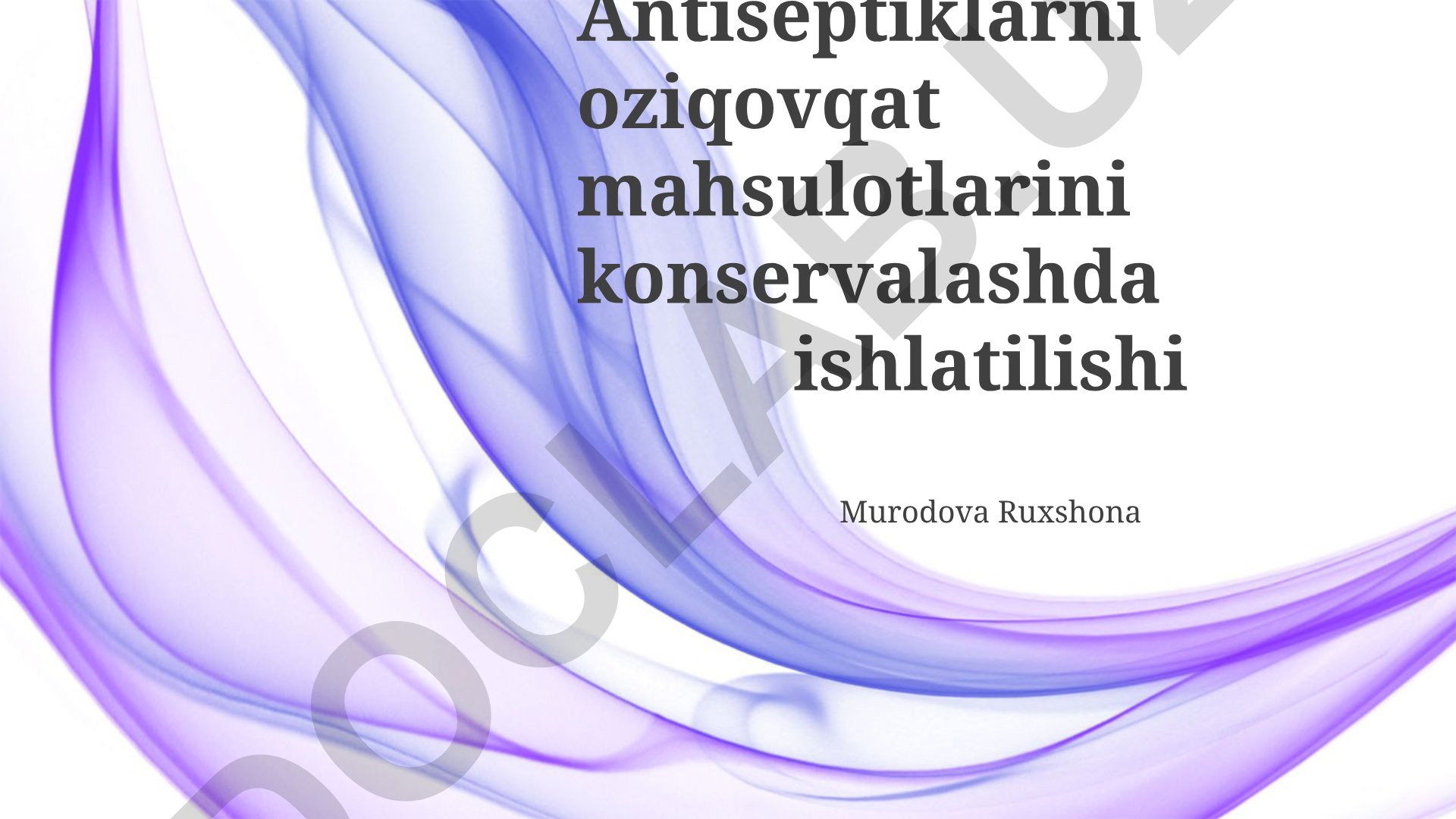 Antiseptiklarni oziq-ovqat mahsulotlarini konservalashda ishlatilishi