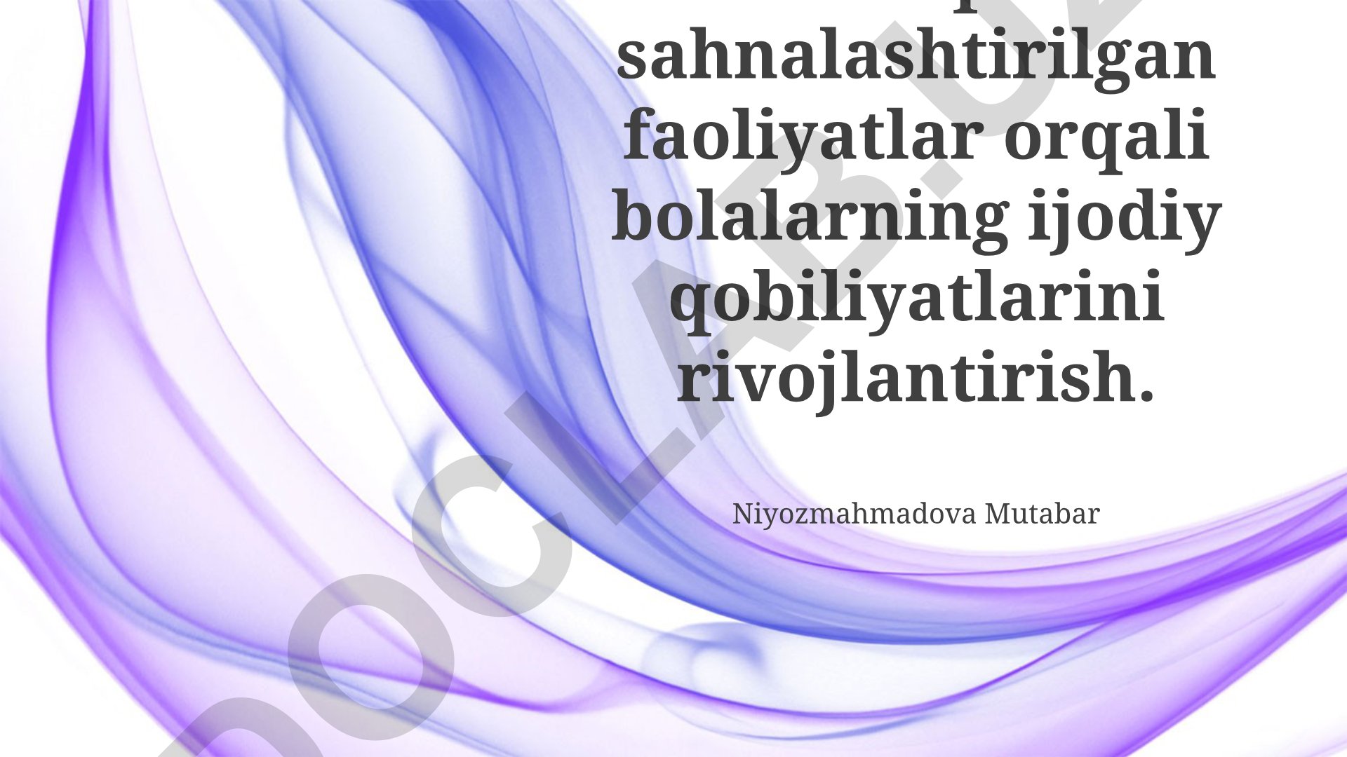 Musiqali sahnalashtirilgan faoliyatlar orqali bolalarning ijodiy qobiliyatlarini rivojlantirish