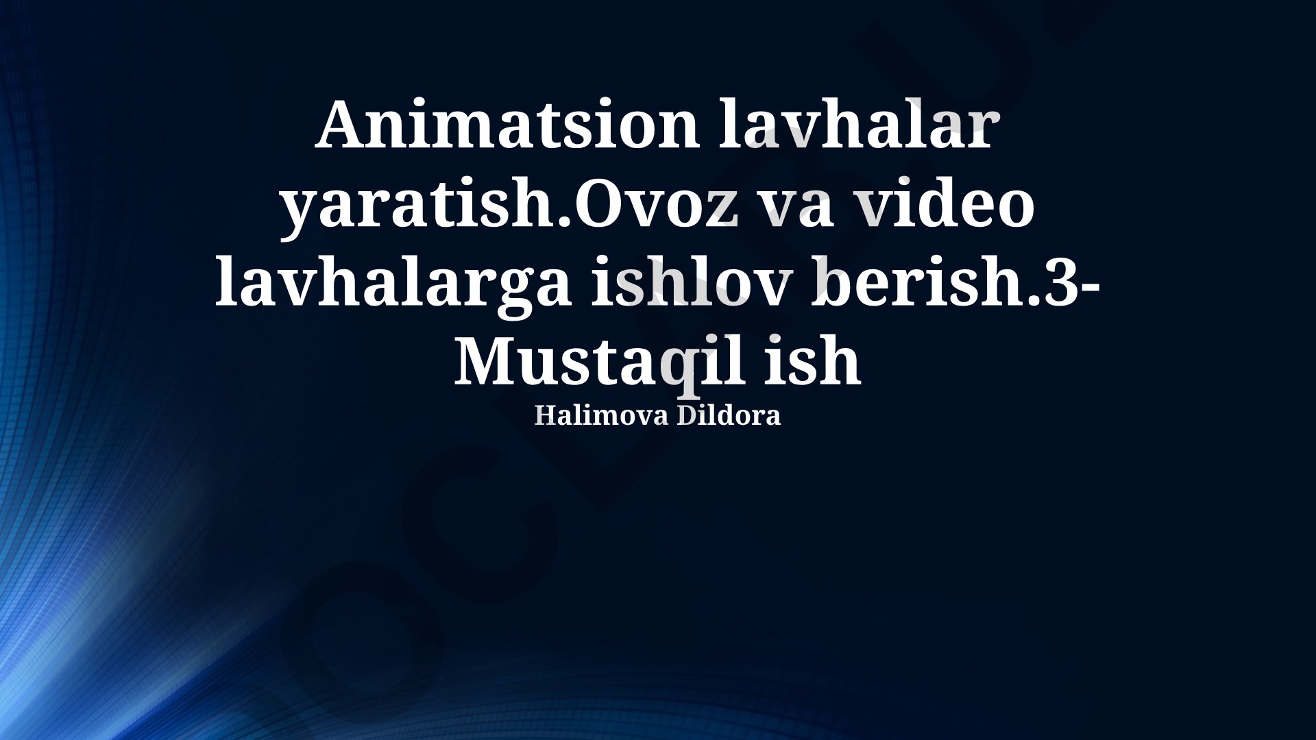 Animatsion lavhalar va ovoz-video materiallarni qayta ishlash