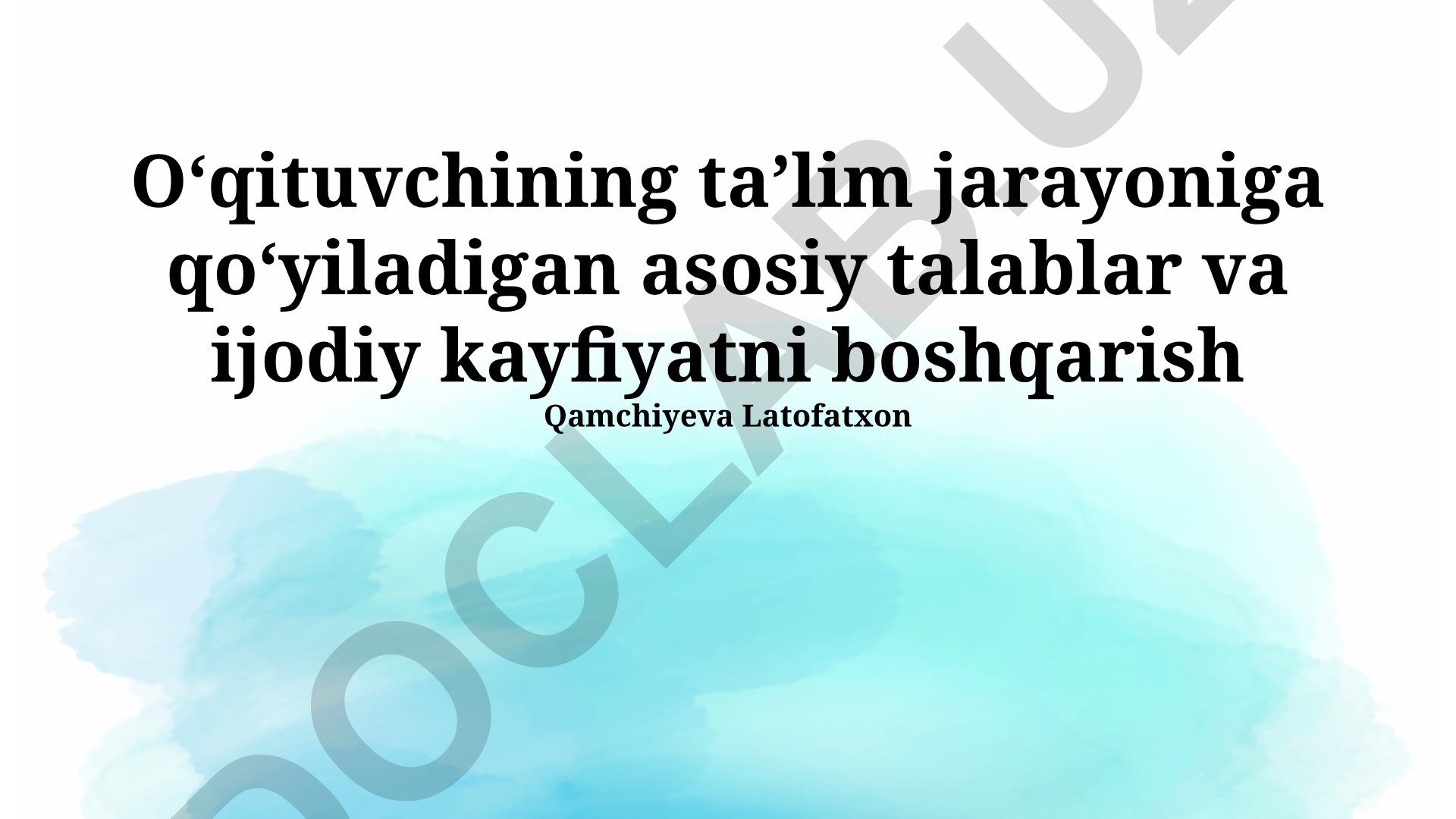 O'qituvchining ta'lim jarayonidagi asosiy talablari va ijodiy kayfiyatni boshqarish