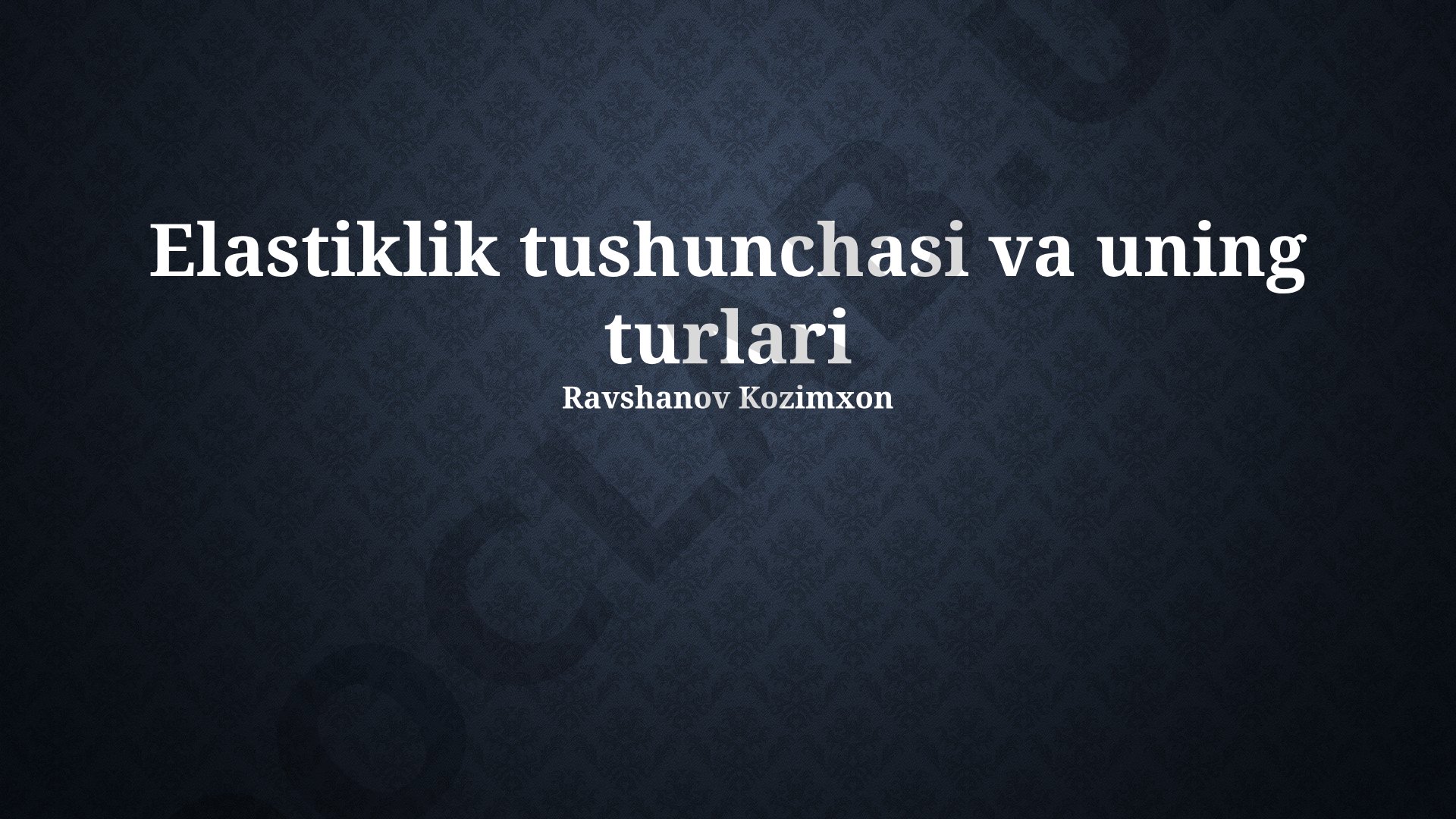 Elastiklik tushunchasi va uning turlari