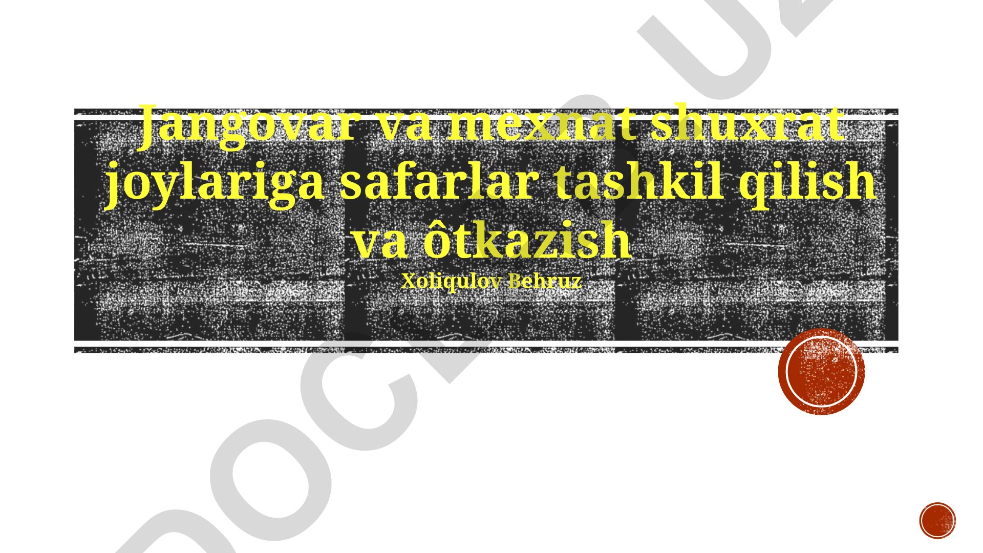 Jangovar va mexnat shuxrat joylariga safarlar tashkil qilish va o'tkazish