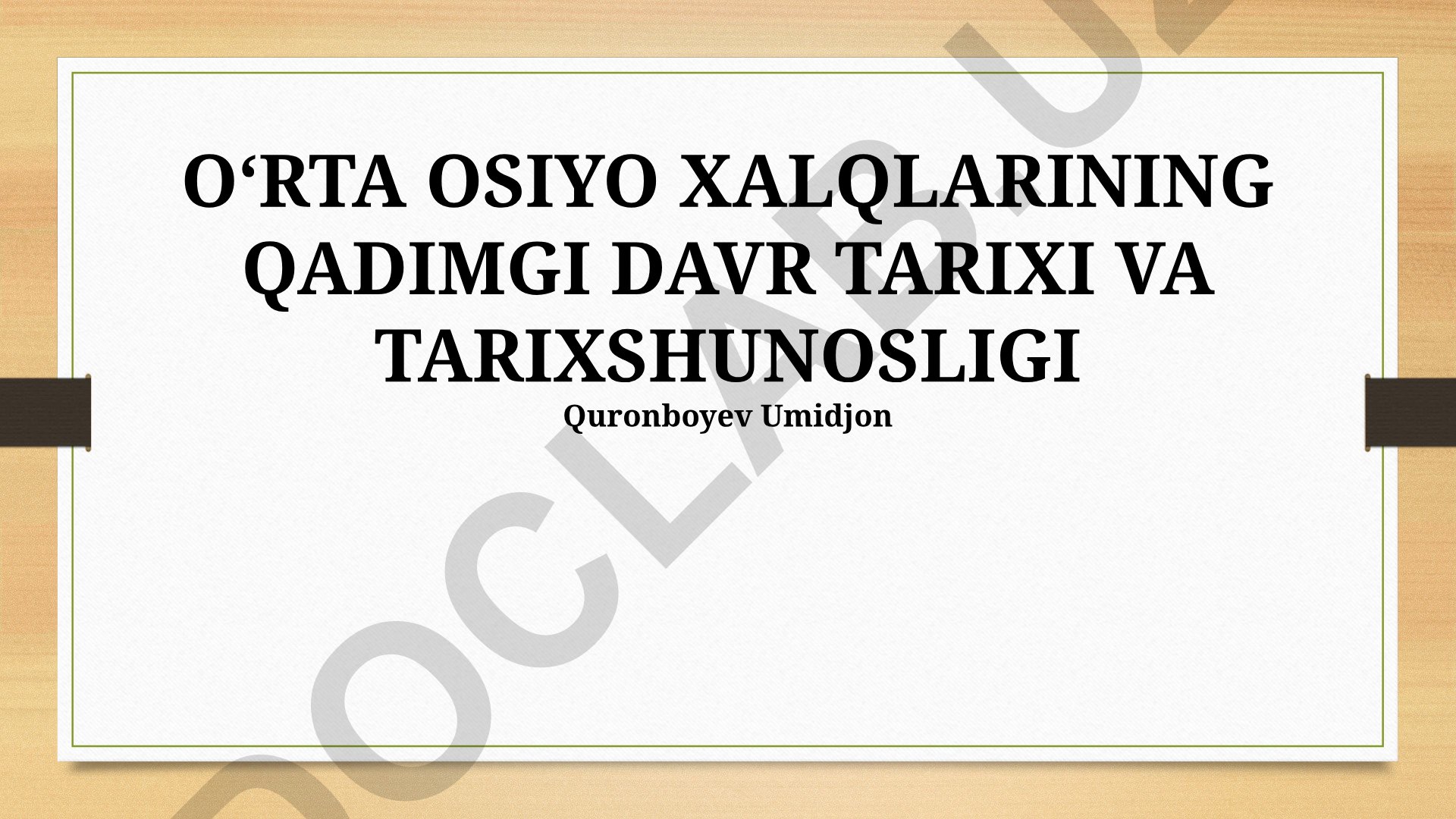 O‘rta Osiyo xalqlarining qadimgi davr tarixi va tarixshunosligi