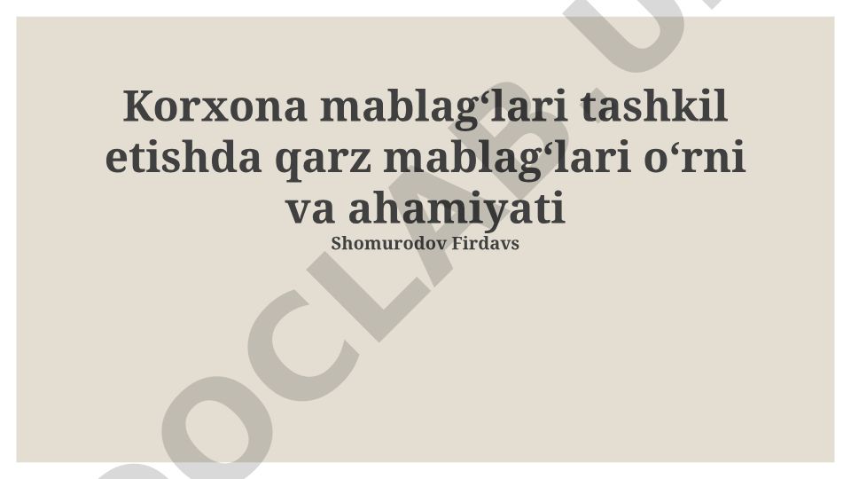 Korxona mablagʻlari tashkil etishda qarz mablagʻlari oʻrni va ahamiyati