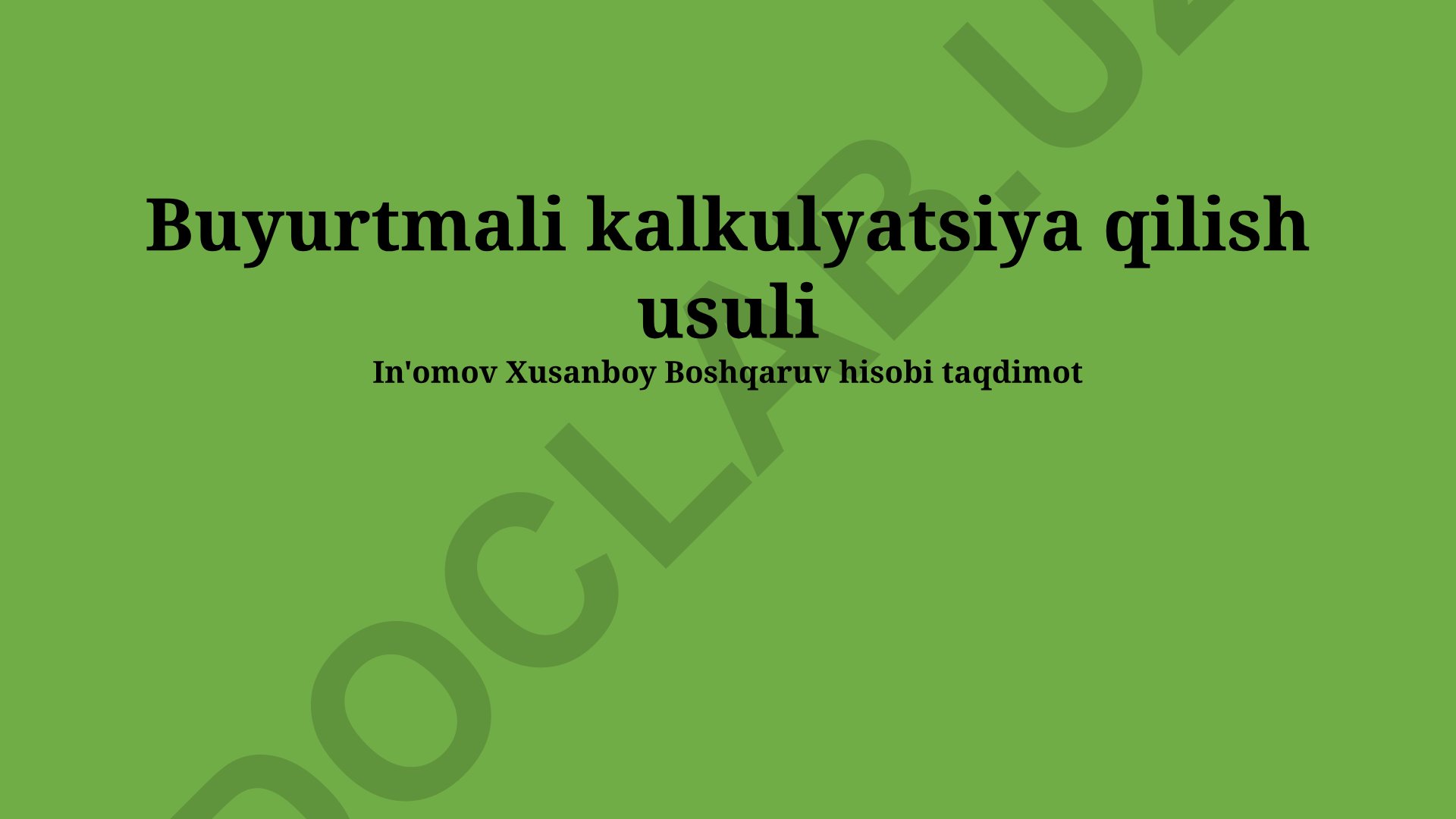 Buyurtmali kalkulyatsiya qilish usuli va boshqaruv hisobi