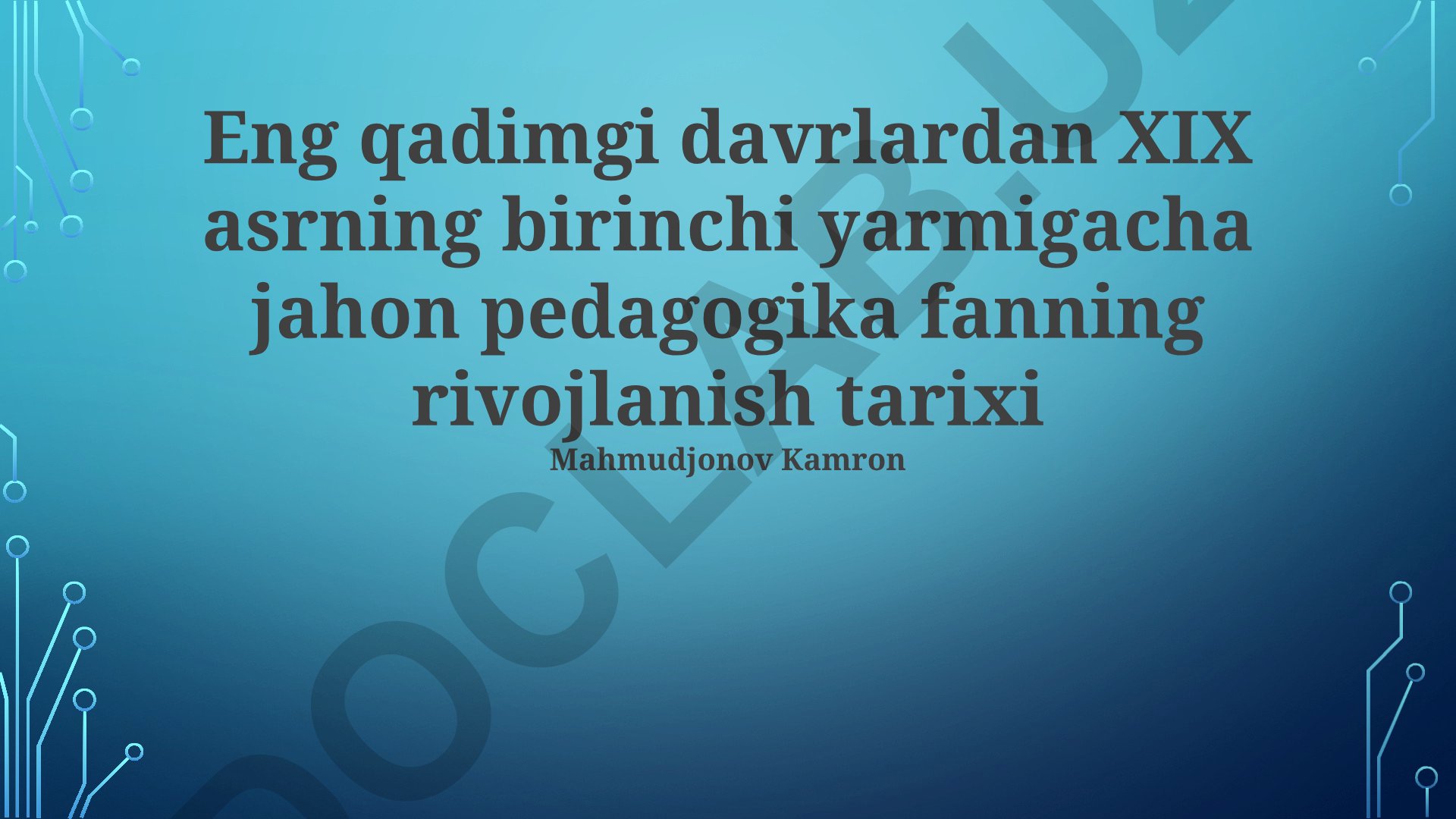 Jahon pedagogika fanining rivojlanish tarixi (qadimgi davrlardan XIX asrgacha)