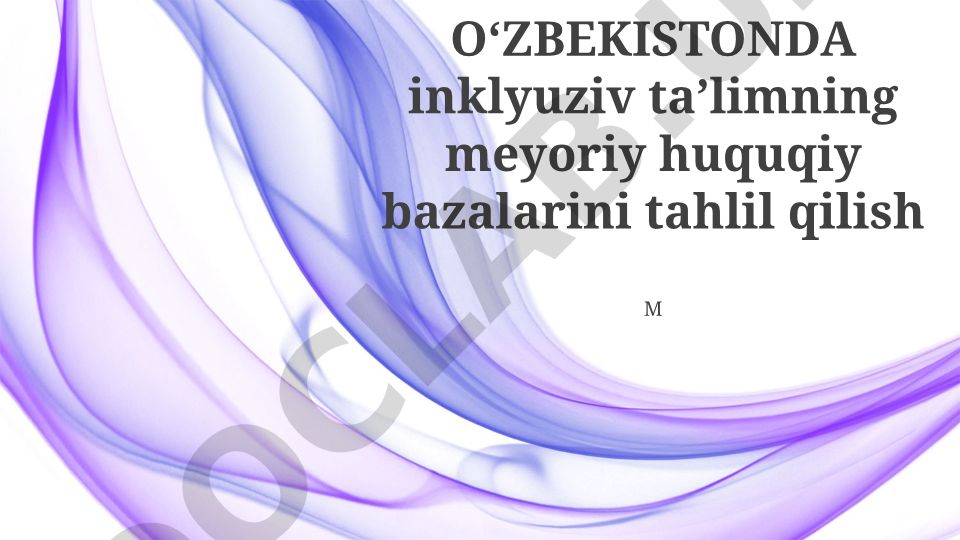 Oʻzbekistonda inklyuziv taʼlimning meyoriy huquqiy bazalarini tahlil qilish