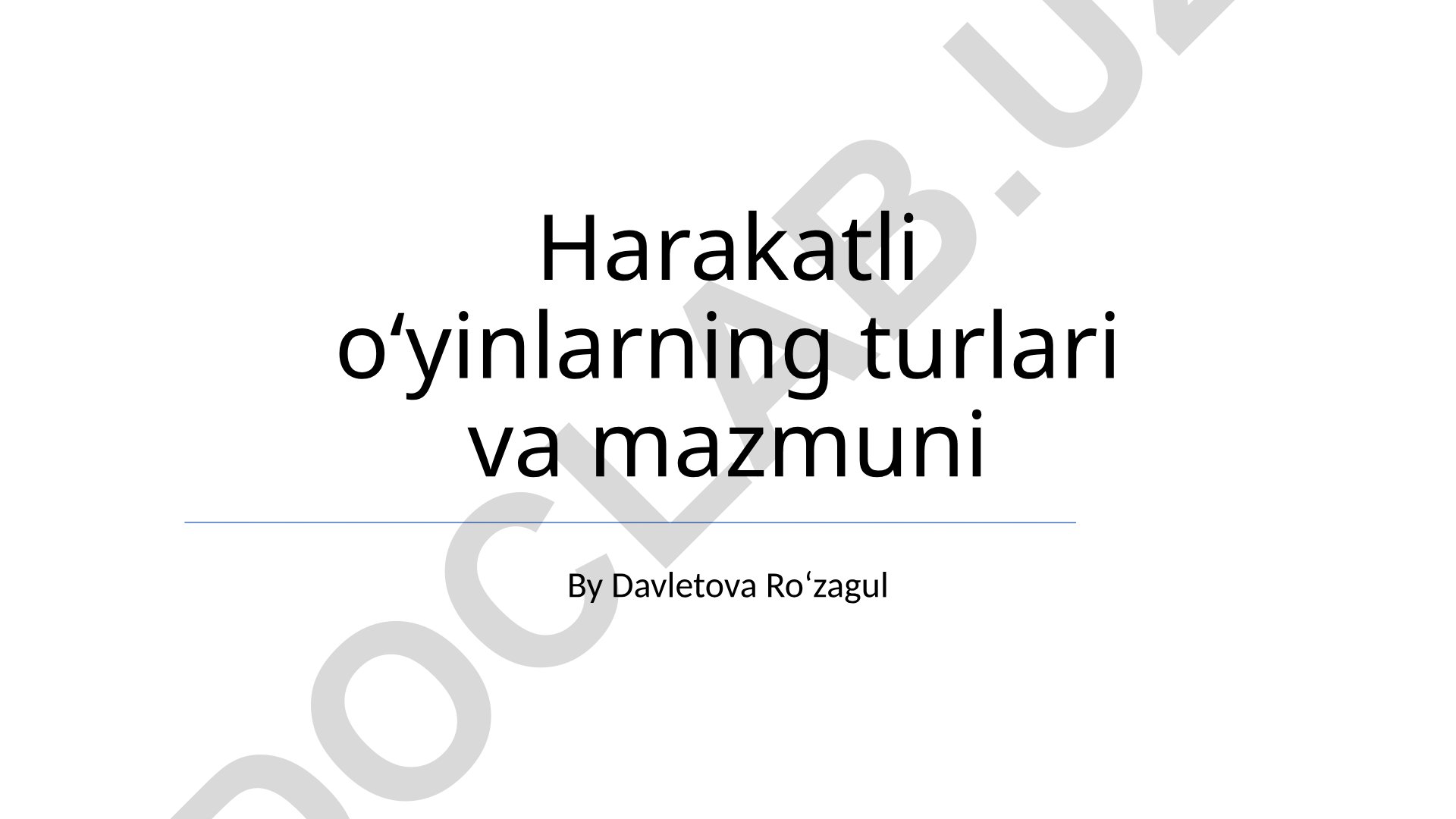 Harakatli oʻyinlarning turlari va mazmuni