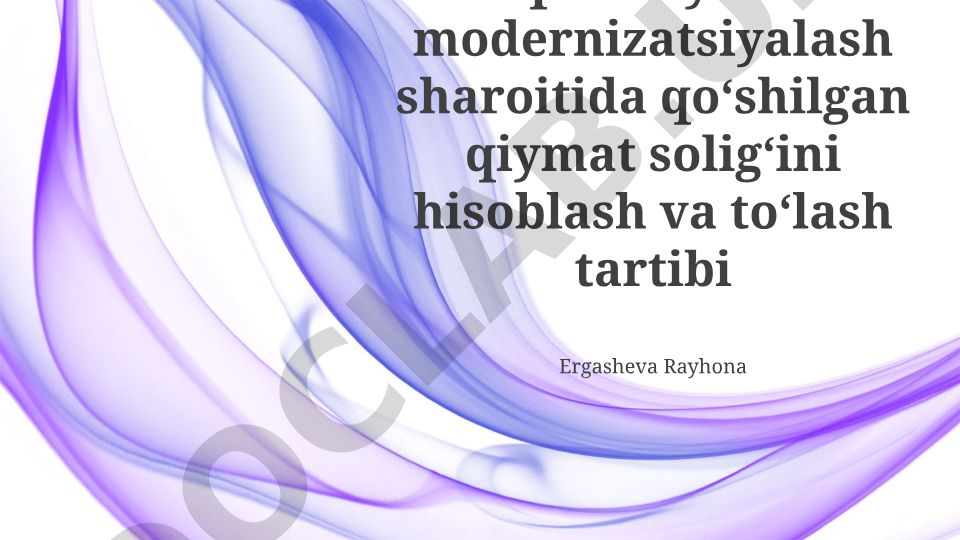 Iqtisodiy modernizatsiya sharoitida qo'shilgan qiymat solig'ini hisoblash va to'lash tartibi
