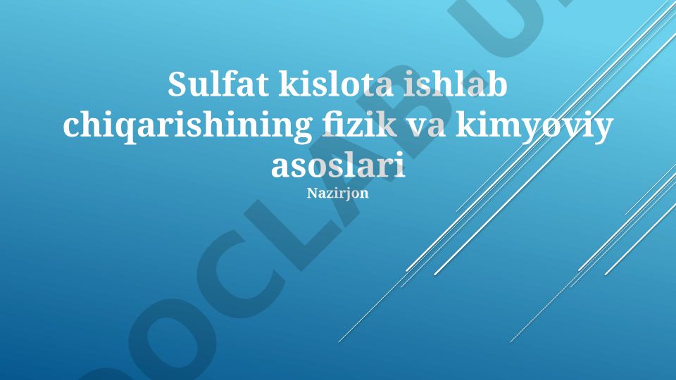 Sulfat kislota ishlab chiqarishining fizik va kimyoviy asoslari