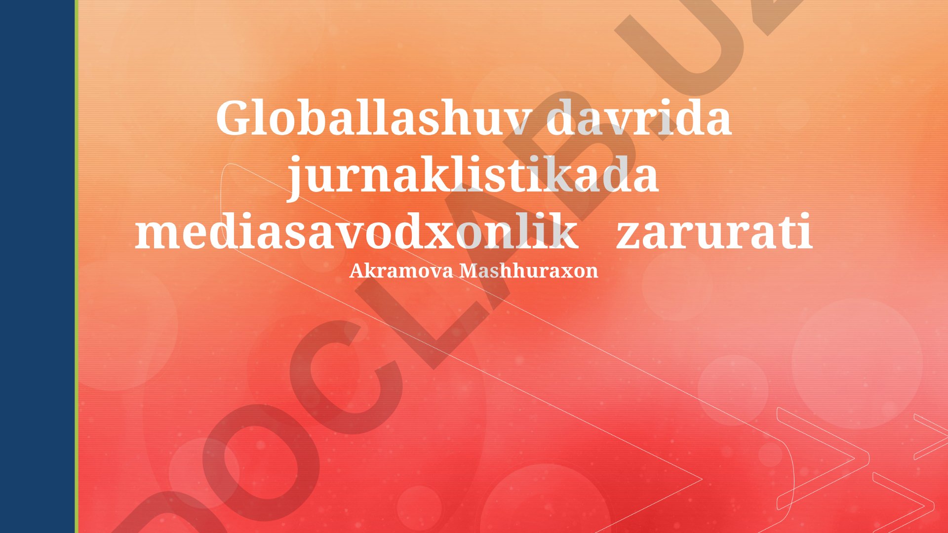 Globallashuv davrida jurnalistikada mediasavodxonlik zarurati