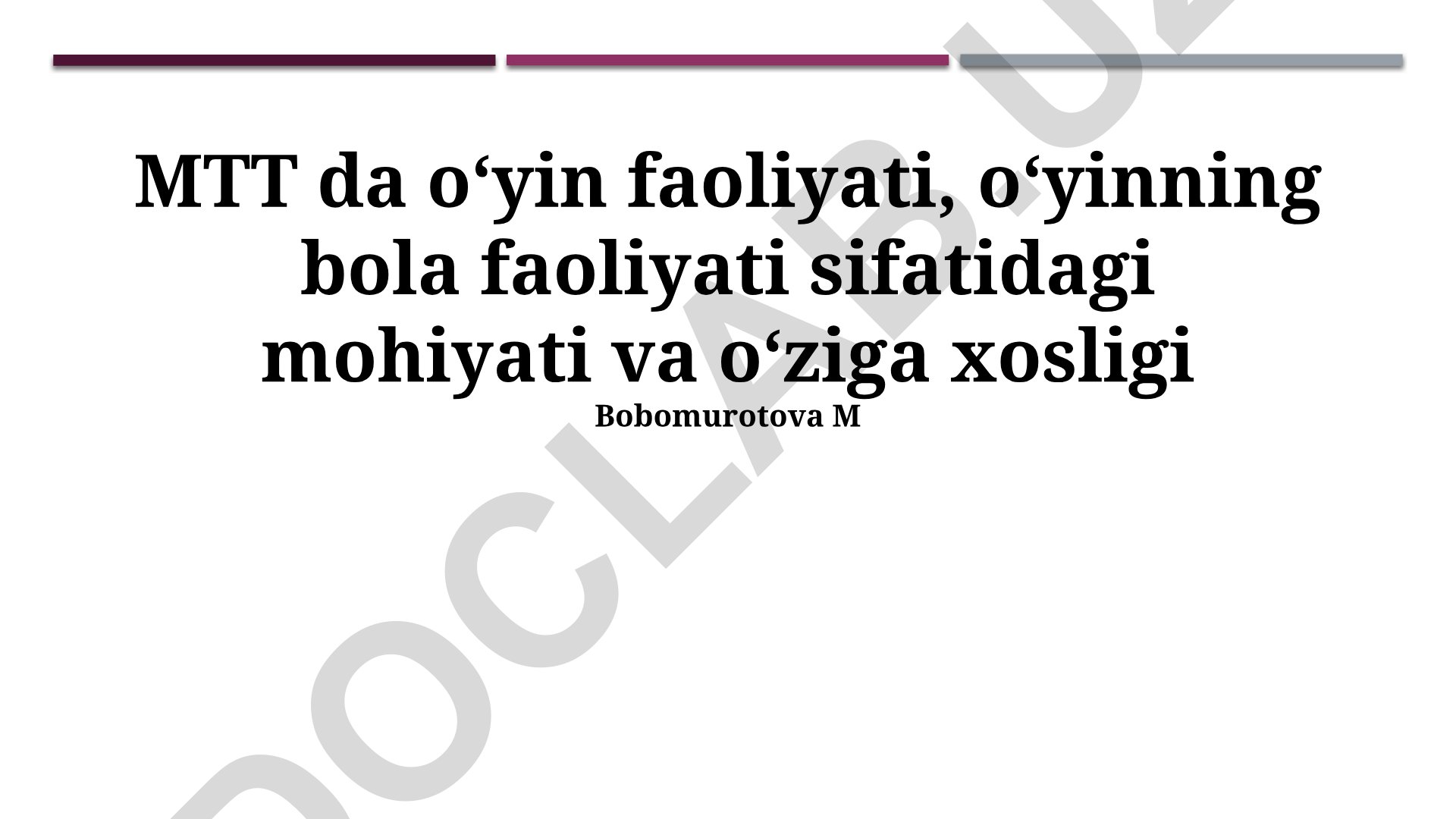 MTT da oʻyin faoliyati, oʻyinning bola faoliyati sifatidagi mohiyati va oʻziga xosligi