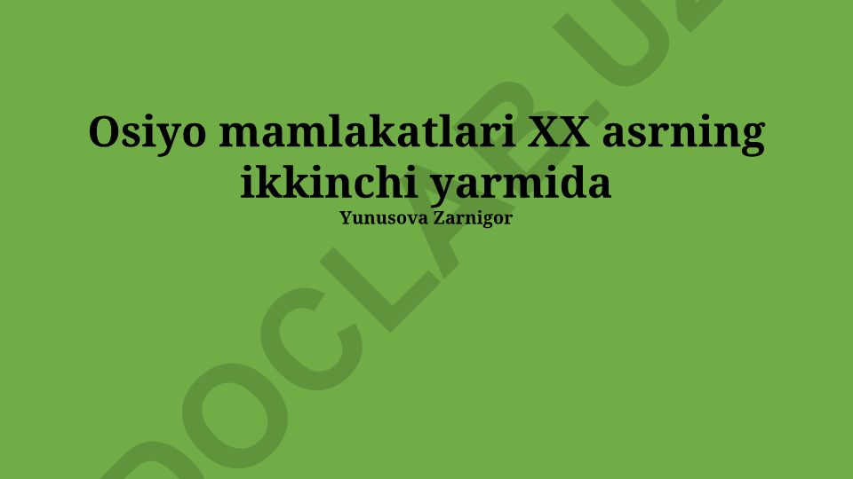 XX asrning ikkinchi yarmida Osiyo mamlakatlarining mustaqillik kurashi va iqtisodiy islohotlar