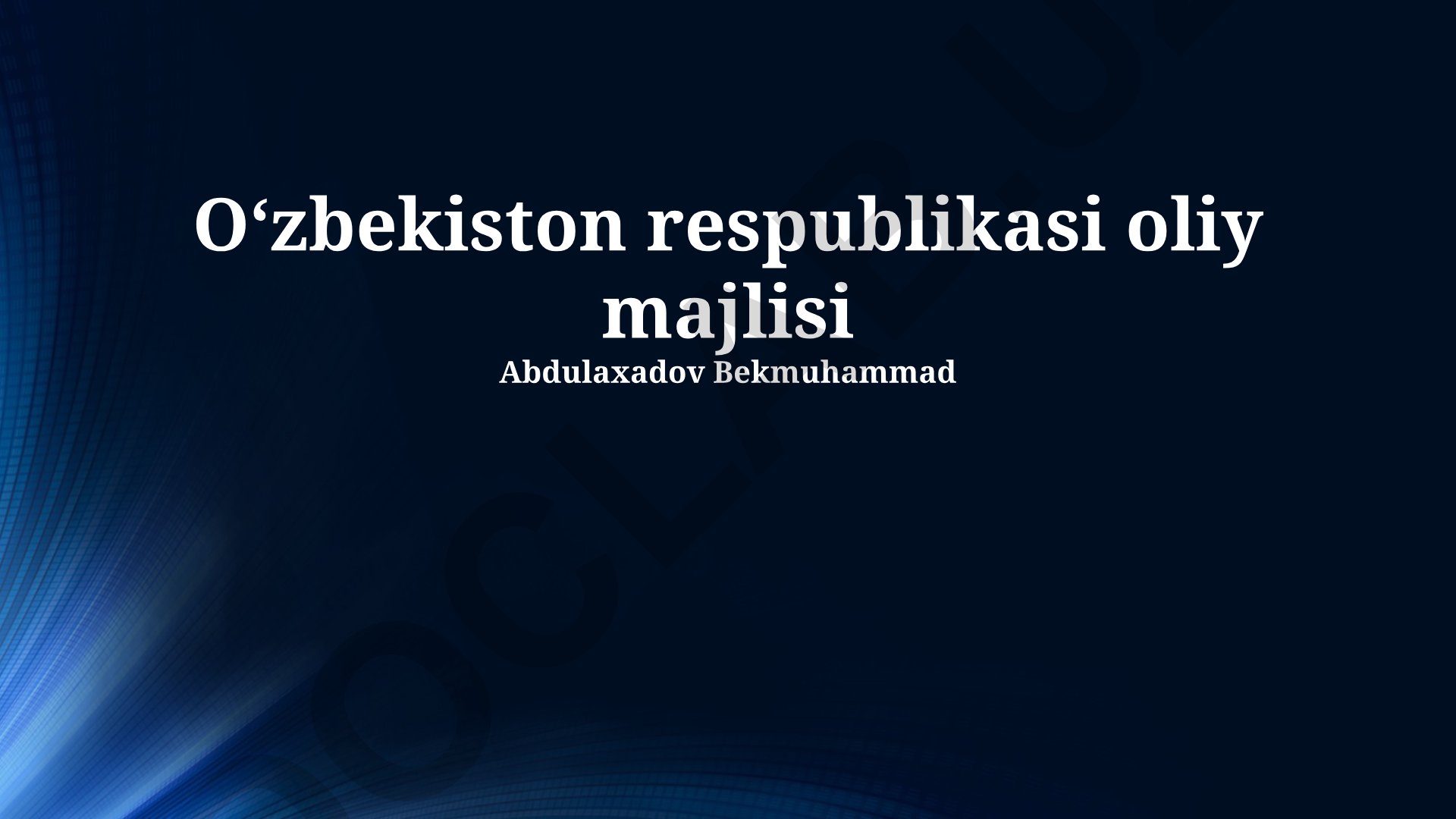 Oʻzbekiston Oliy Majlisi tuzilmasi va vazifalari