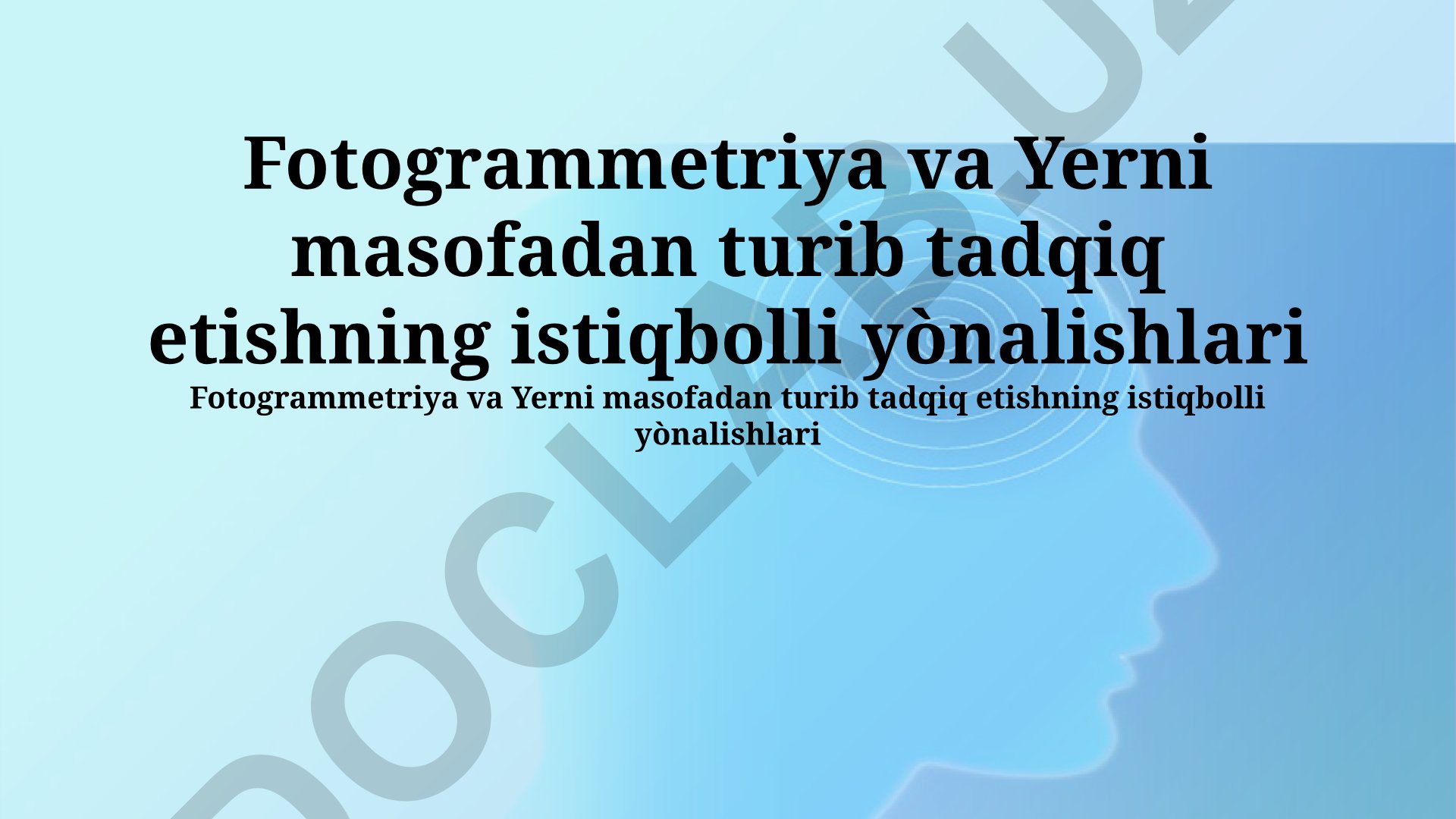 Fotogrammetriya va Yerni masofadan turib tadqiq etishning istiqbolli yònalishlari