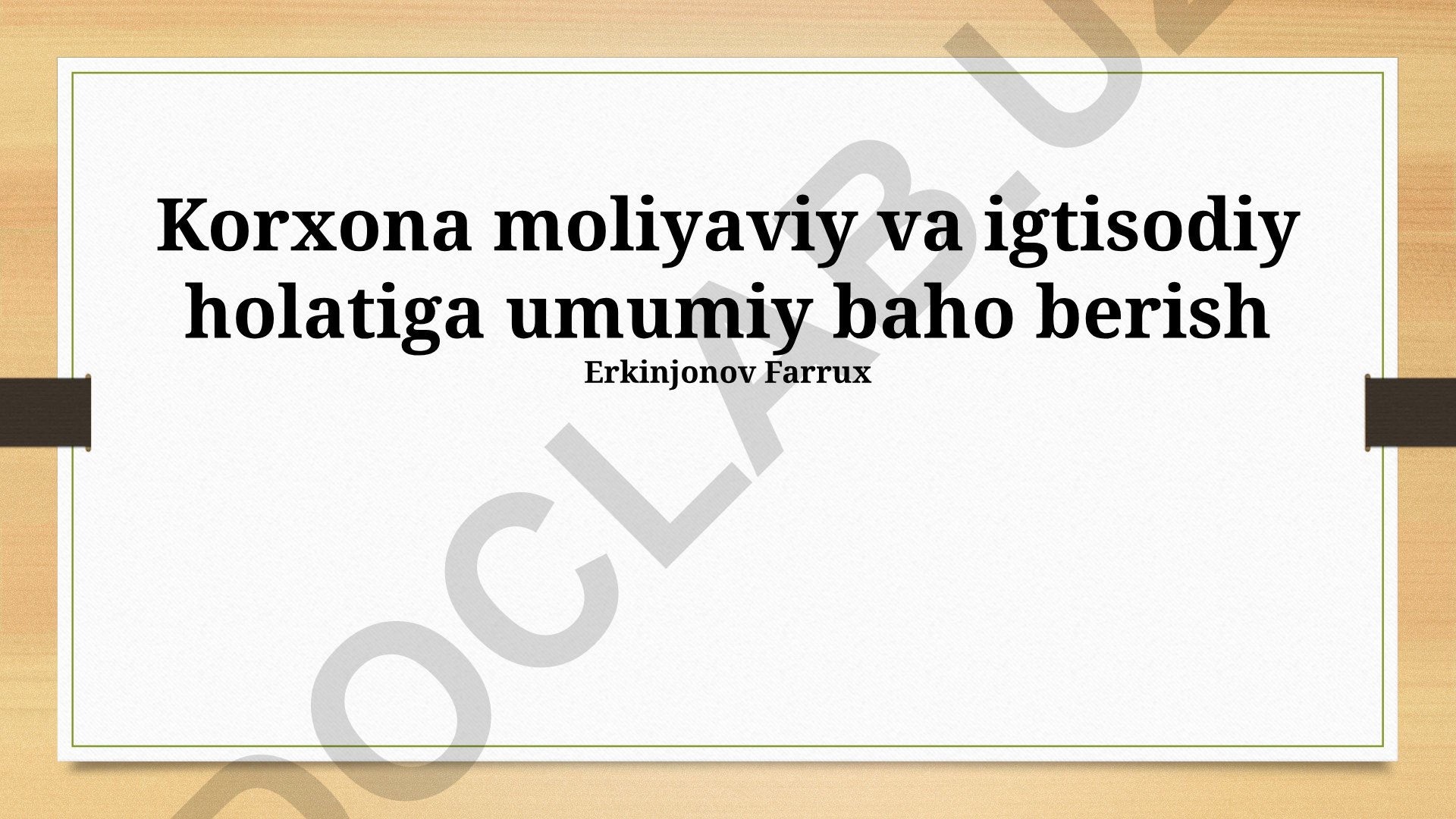 Korxona moliyaviy va iqtisodiy holatiga umumiy baho berish