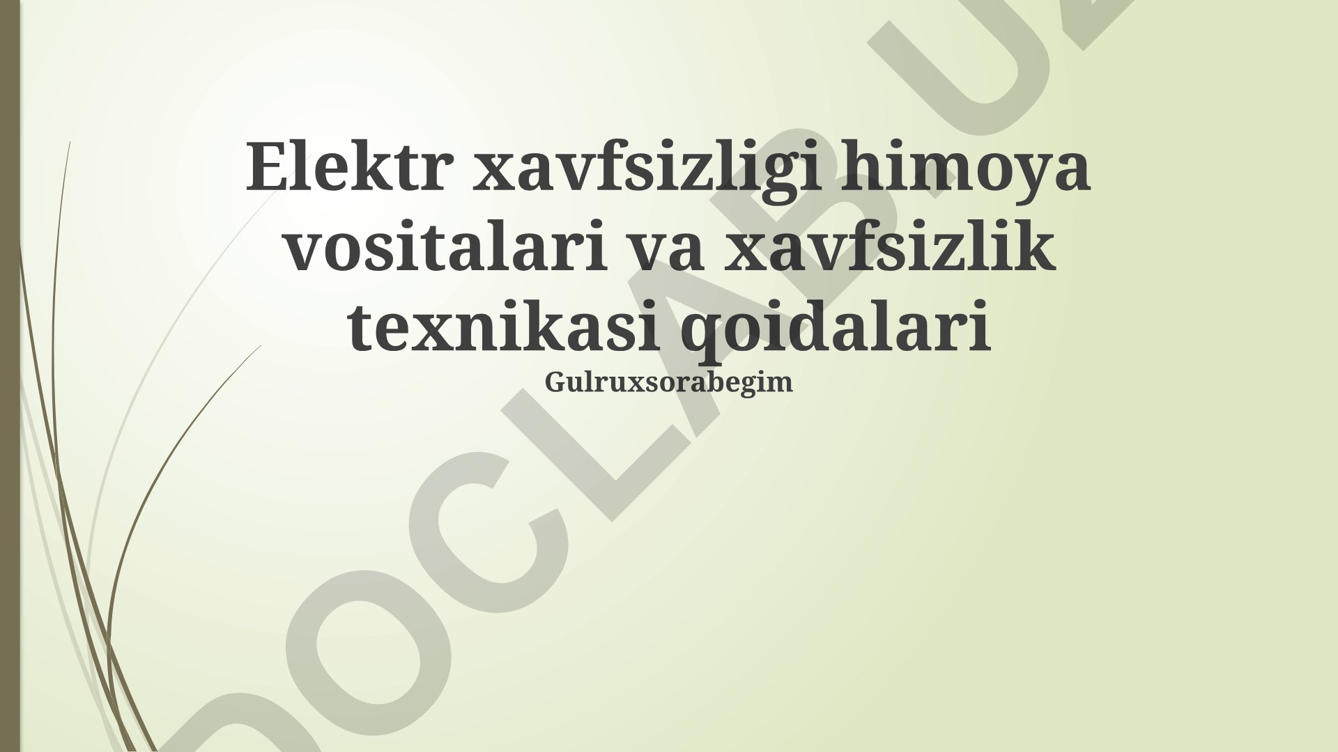 Elektr xavfsizligi himoya vositalari va xavfsizlik texnikasi qoidalari