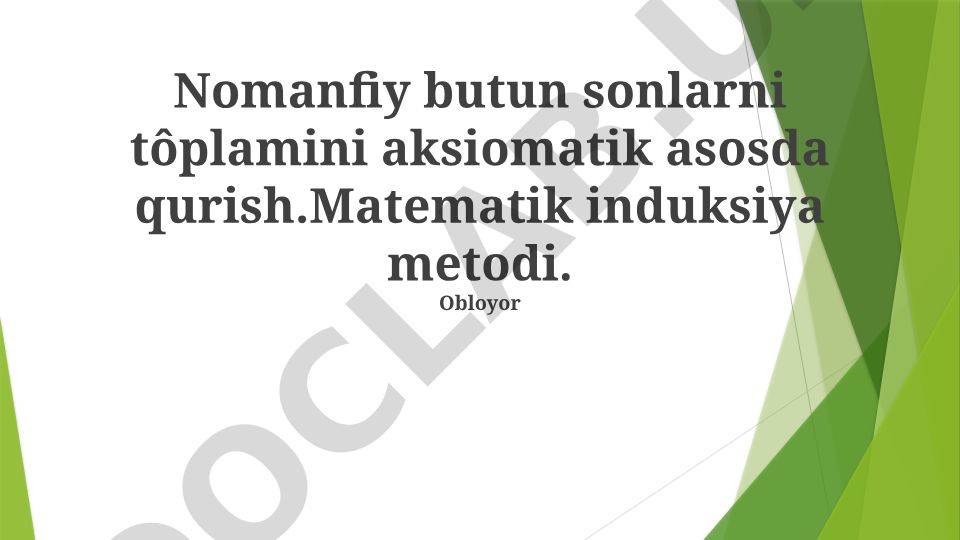 Tabiiy sonlarni aksiomatik asosda qurish va matematik induksiya