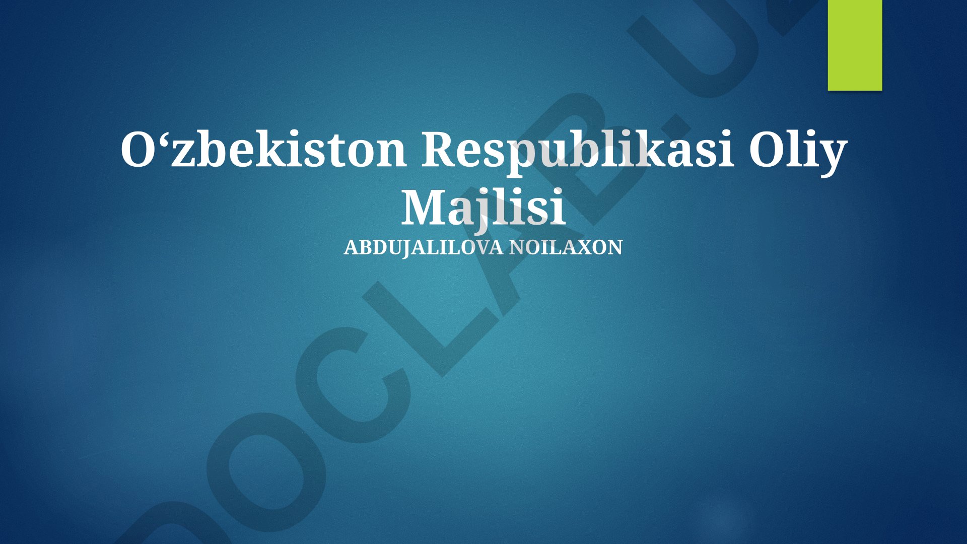 O‘zbekiston Respublikasi Oliy Majlisi tuzilmasi va vakolatlari