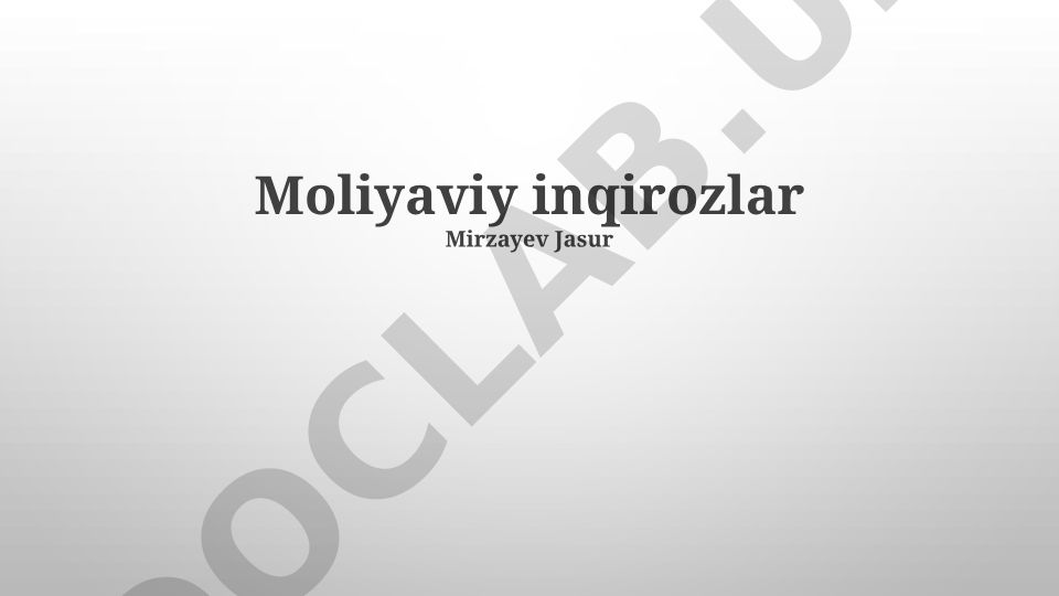Moliyaviy inqirozlar: ta'rif, sabablar, turlari va oqibatlari