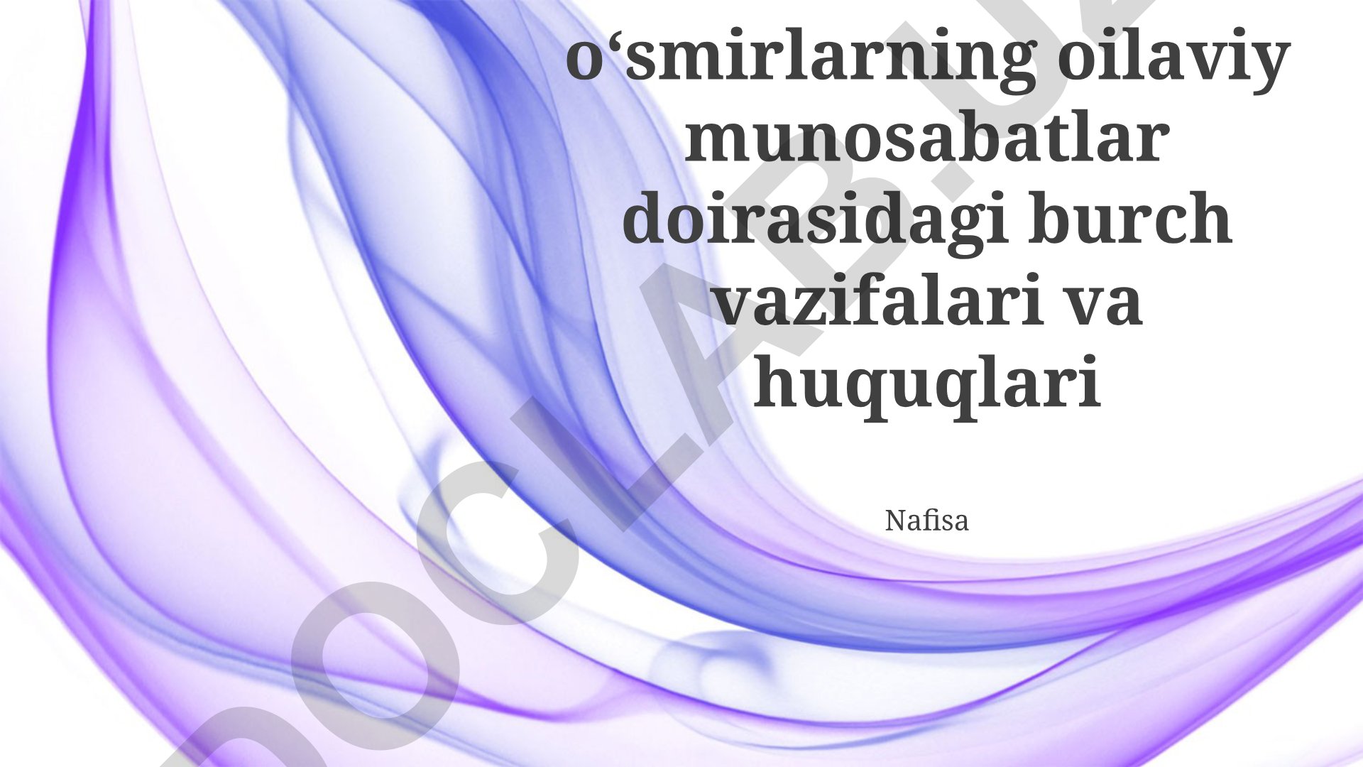 Bolalar va o'smirlarning oilaviy munosabatlar doirasidagi burch vazifalari va huquqlari