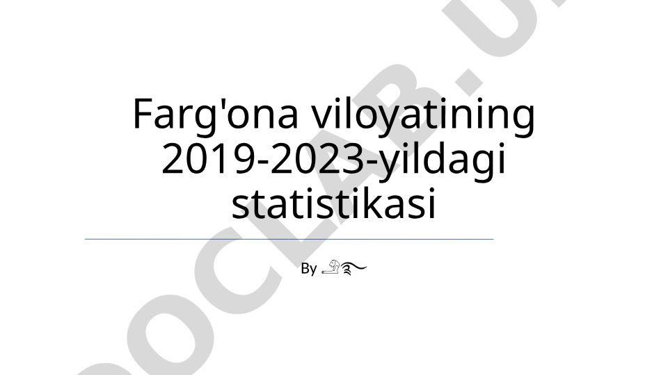 Farg'ona viloyatining 2019-2023-yildagi statistikasi