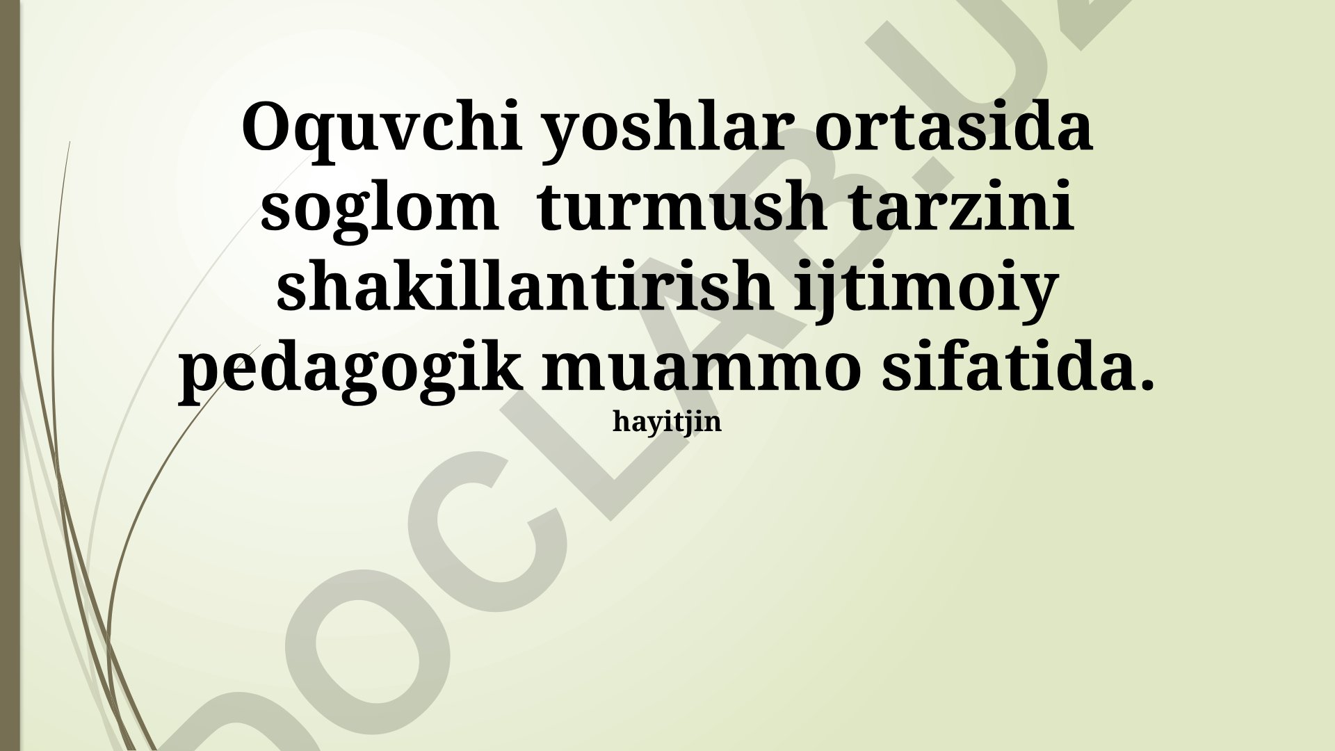 O'quvchi yoshlar orasida sog'lom turmush tarzini shakillantirish