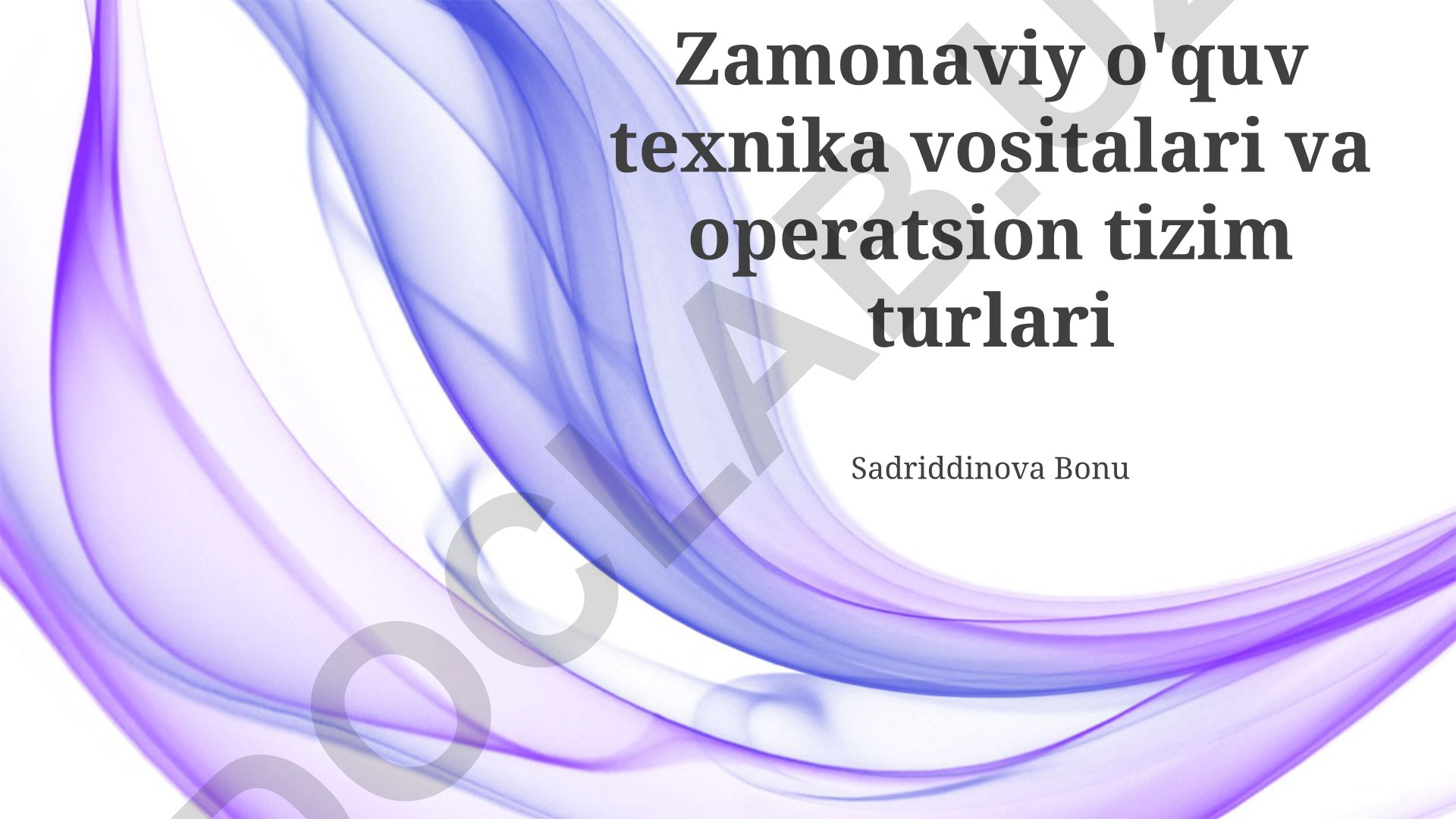 Zamonaviy o'quv texnika vositalari va operatsion tizim turlari