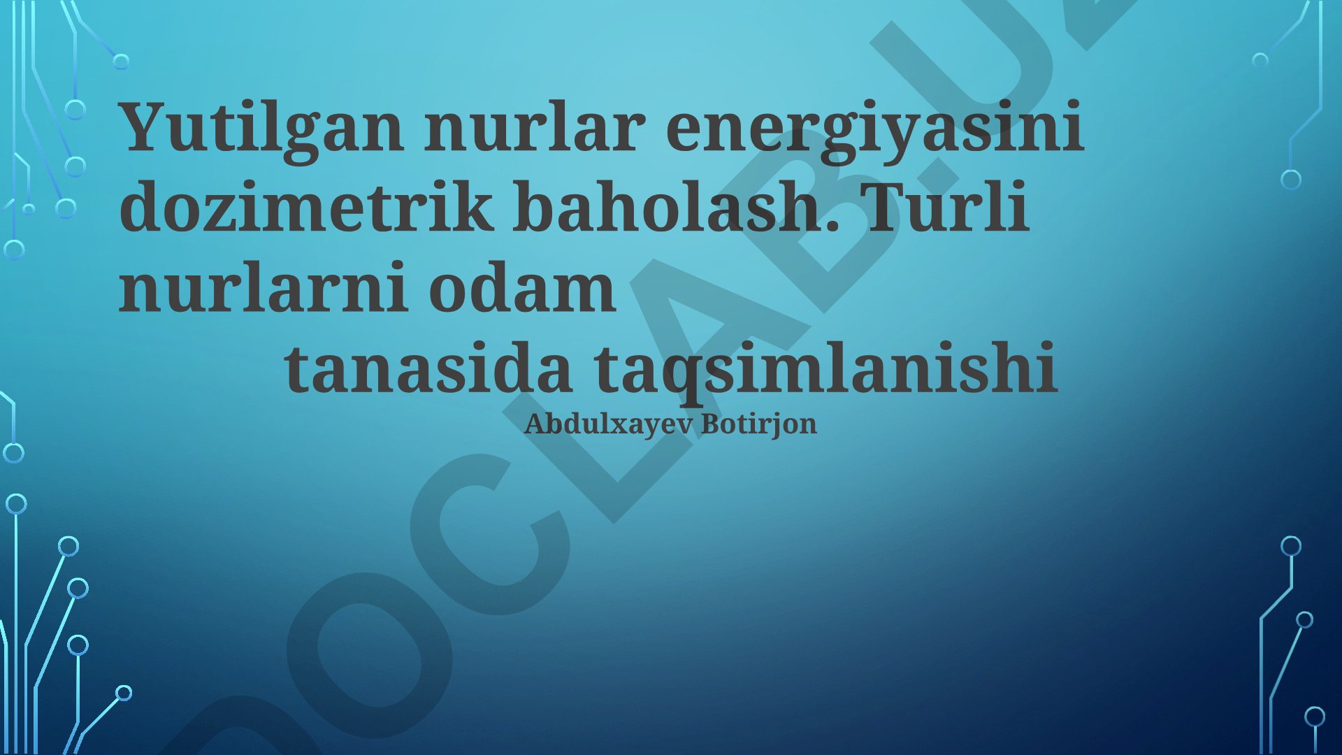 Yutilgan nurlar energiyasini dozimetrik baholash va turli nurlarning odam tanasida taqsimlanishi
