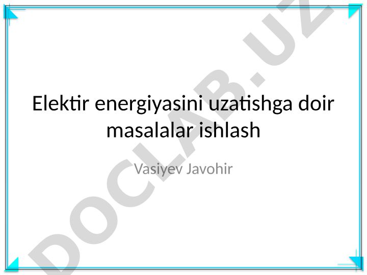 Elektr energiyasini uzatish va taqsimlash tizimi