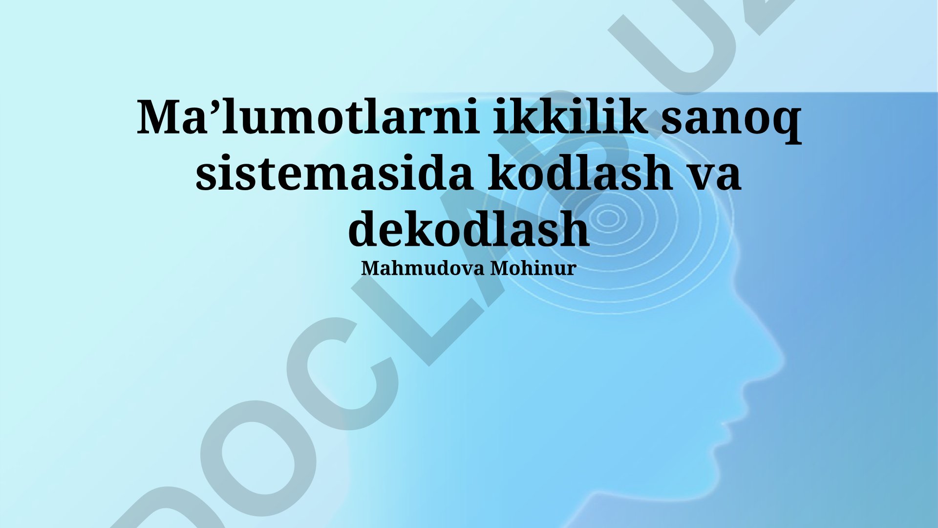 Maʼlumotlarni ikkilik sanoq sistemasida kodlash va dekodlash