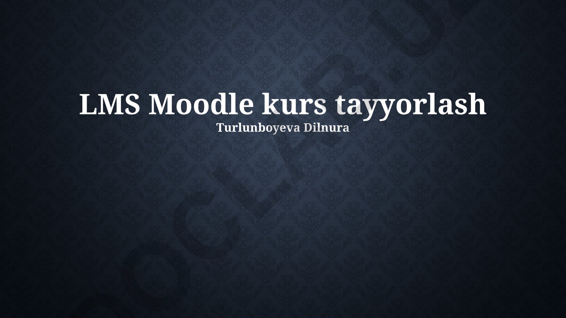 LMS Moodle kurs tayyorlash