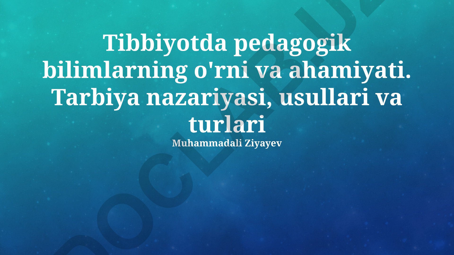 Tibbiyotda pedagogik bilimlarning o'rni va ahamiyati