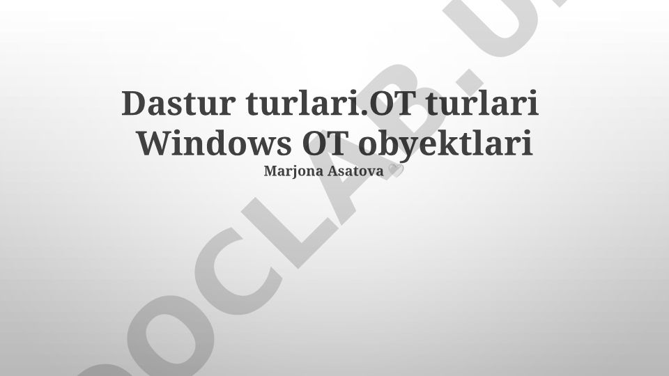 Operatsion tizim turlari va Windows OS ob'ektlari