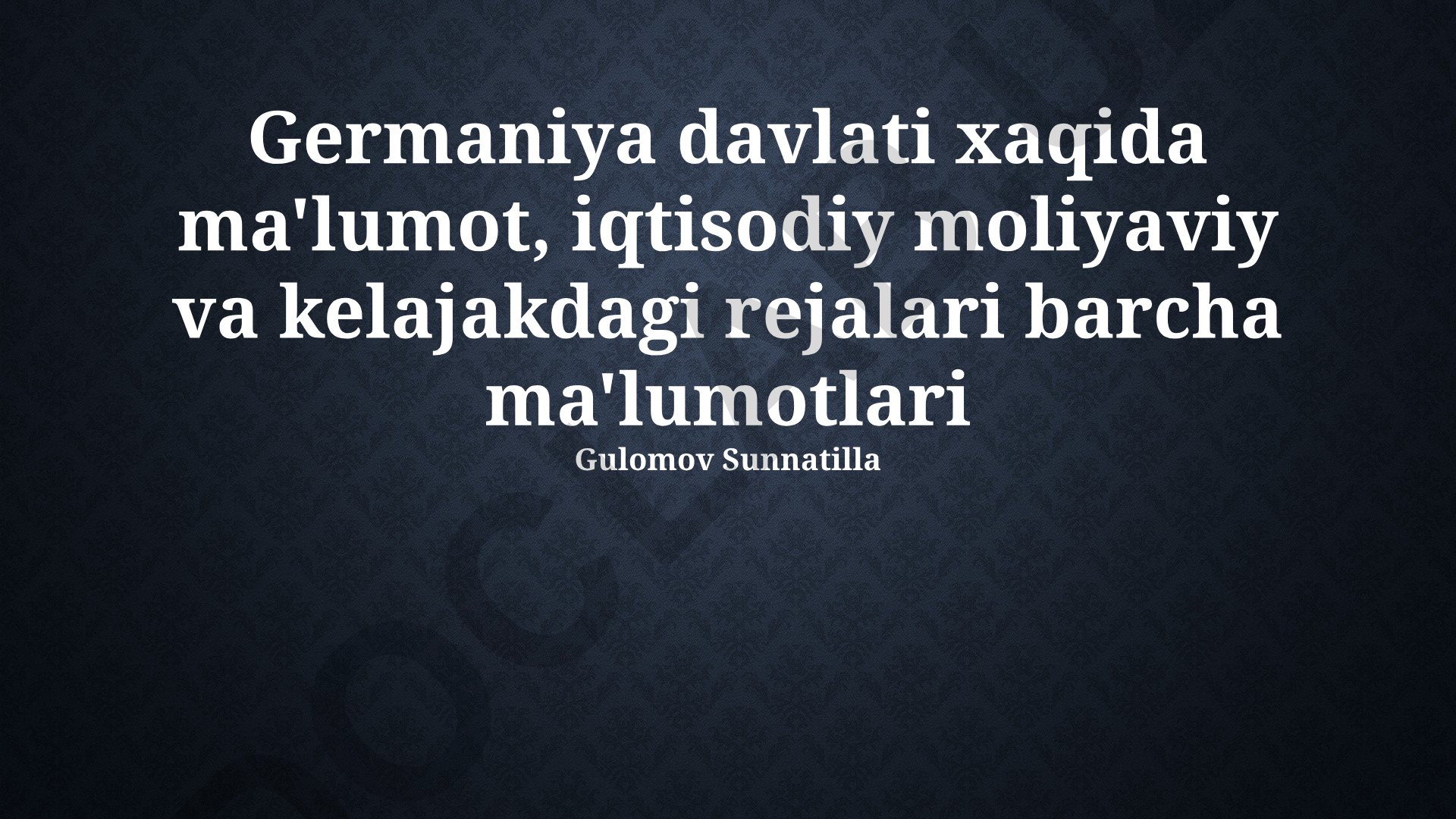 Germaniya davlati haqida ma'lumot, iqtisodiy moliyaviy va kelajakdagi rejalari