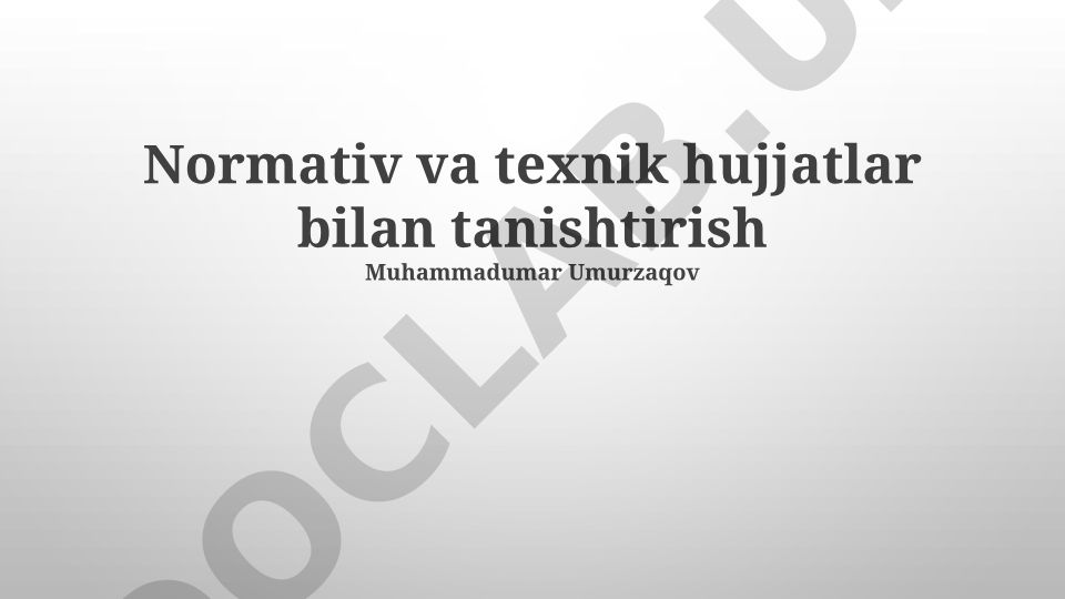 Normativ va texnik hujjatlar bilan tanishtirish