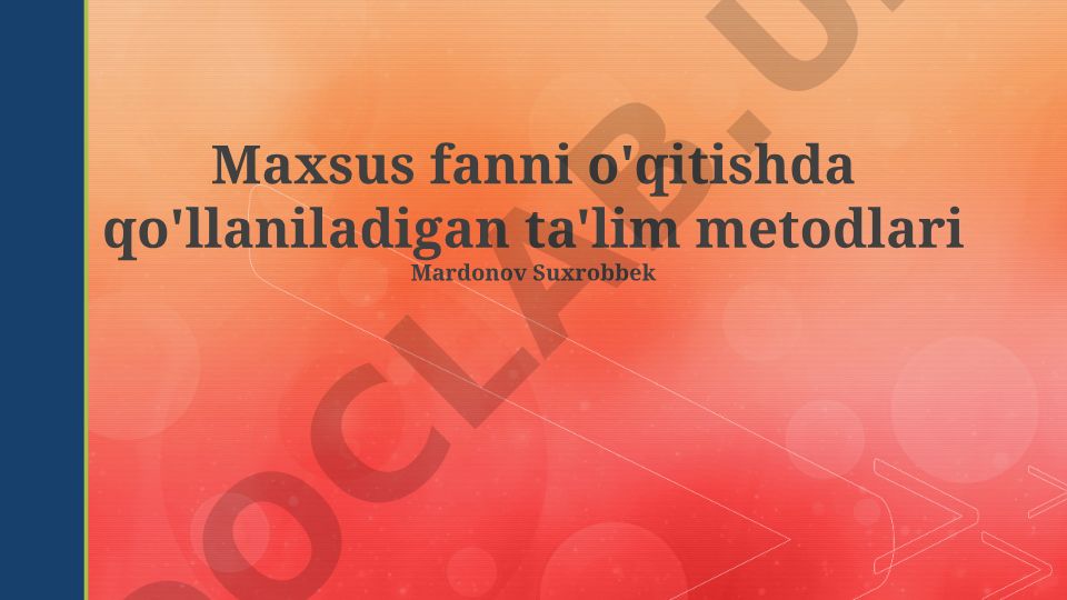 Maxsus fanni o'qitishda qo'llaniladigan ta'lim metodlari