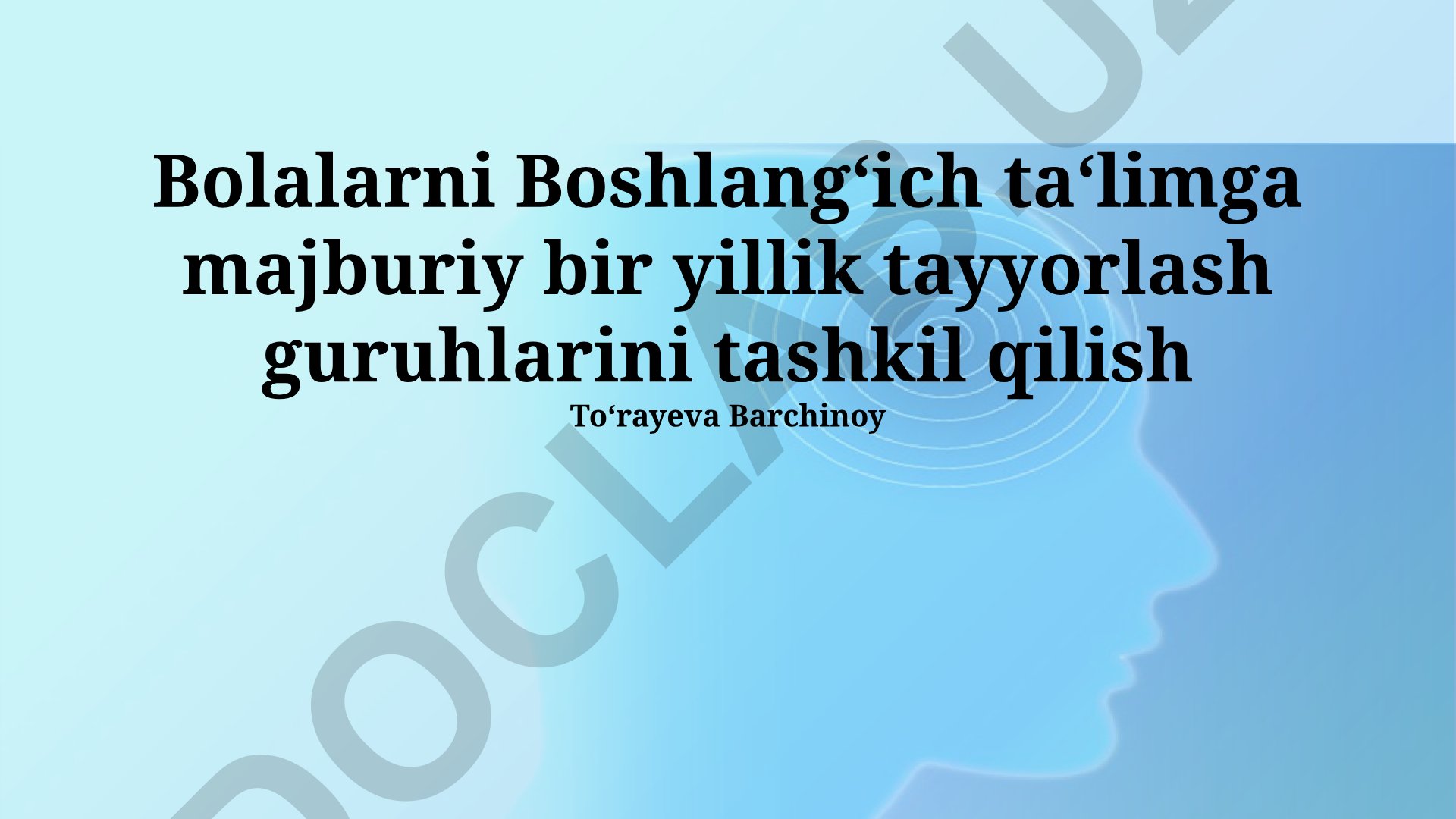 Bolalarni boshlangʻich taʻlimga majburiy bir yillik tayyorlash guruhlarini tashkil qilish
