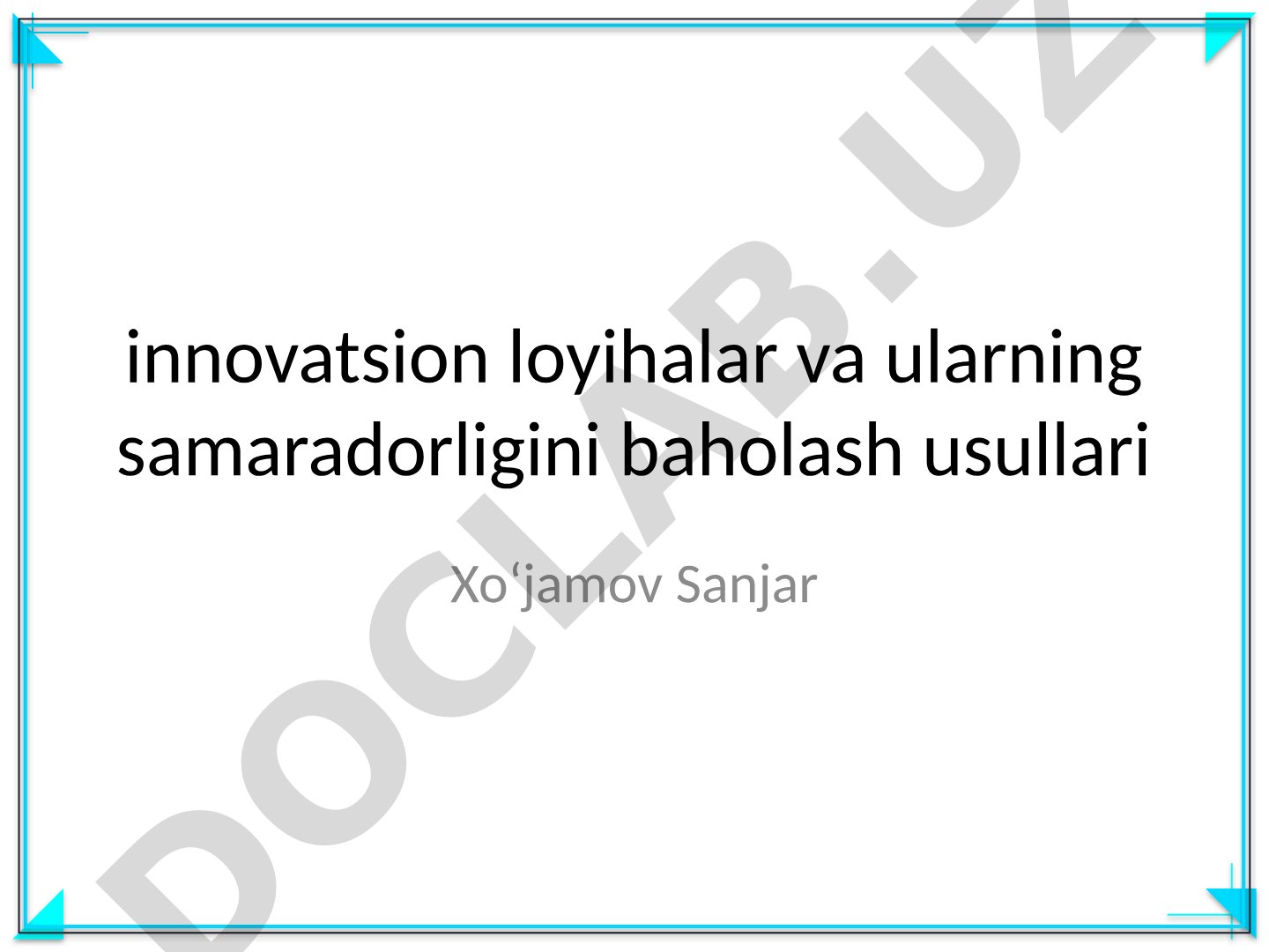 Innovatsion loyihalar va ularning samaradorligini baholash usullari