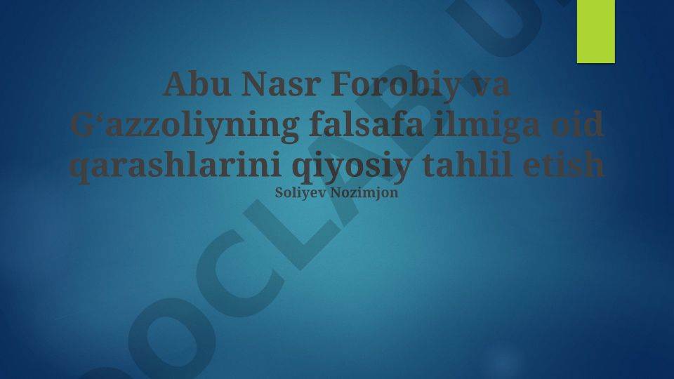 Al-Farobiy va G'azzoliyning falsafiy qarashlarini qiyosiy tahlil