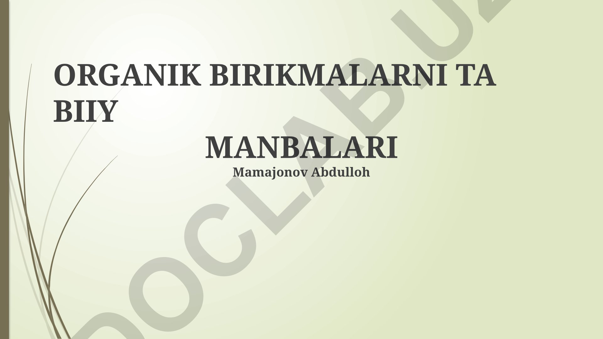 Organik birikmalarning tabiiy manbalari va biokimyoviy jarayonlar