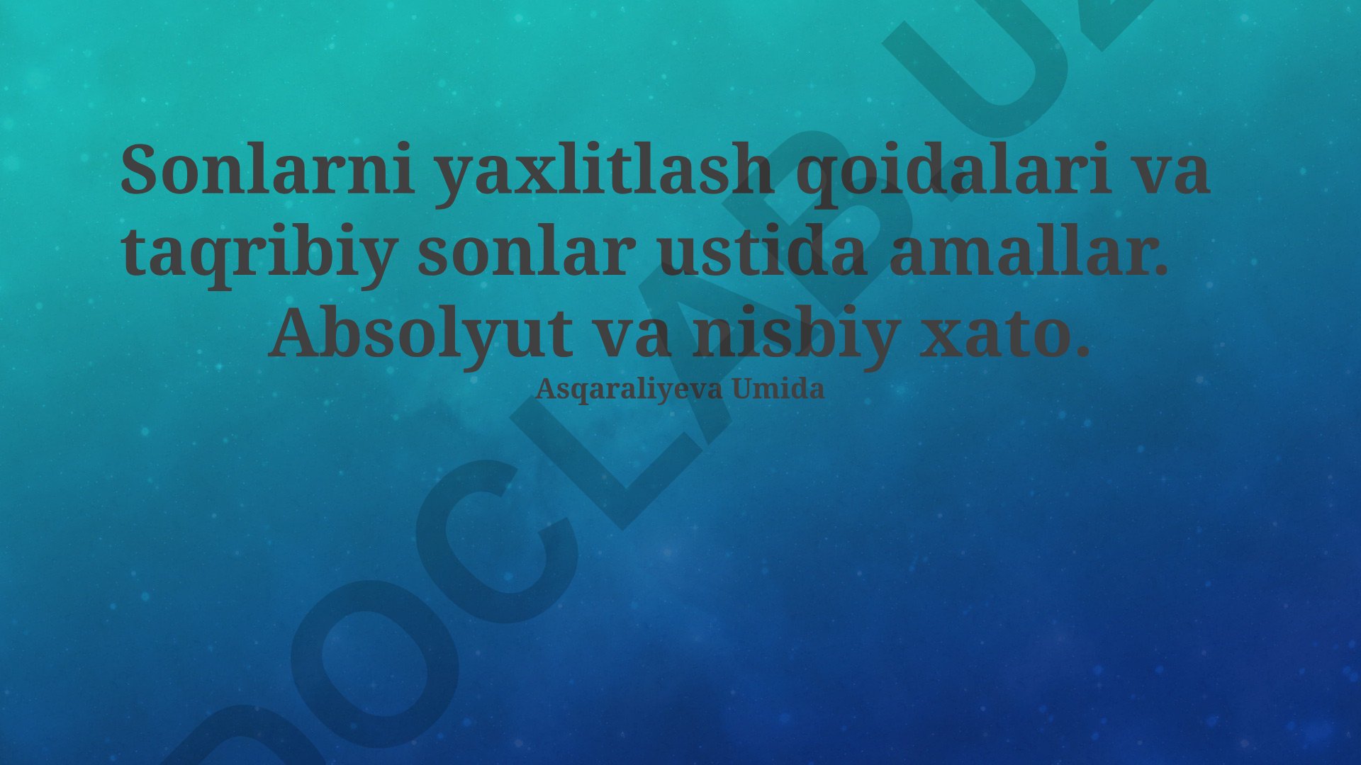 Sonlarni yaxlitlash qoidalari va taqribiy sonlar ustida amallar