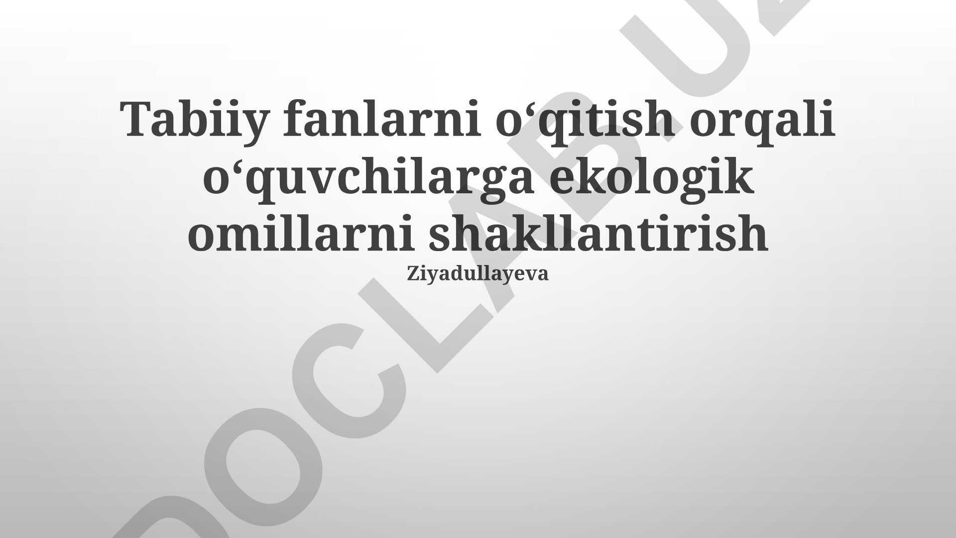 Tabiiy fanlar orqali o'quvchilarda ekologik omillarni shakllantirish
