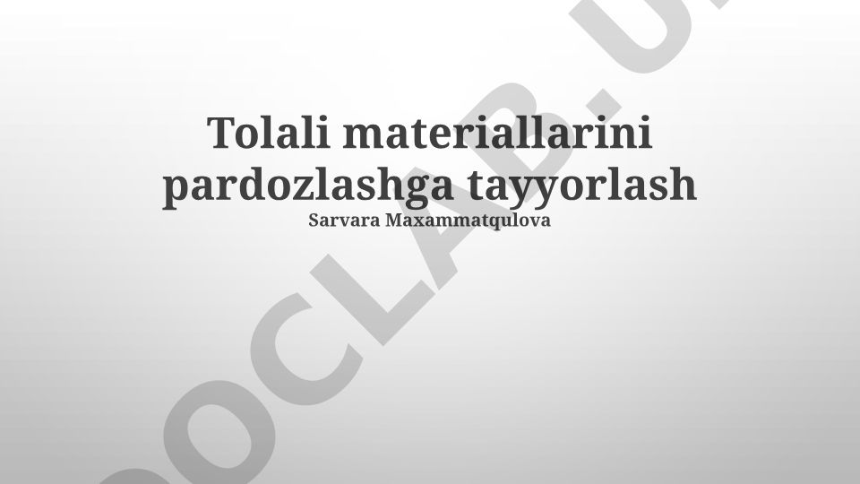 Tolali materiallarini pardozlashga tayyorlash