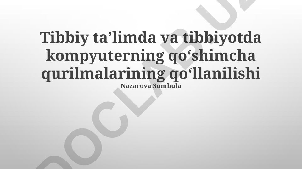 Tibbiy taʼlim va tibbiyotda kompyuter qurulmalarining qoʻllanilishi